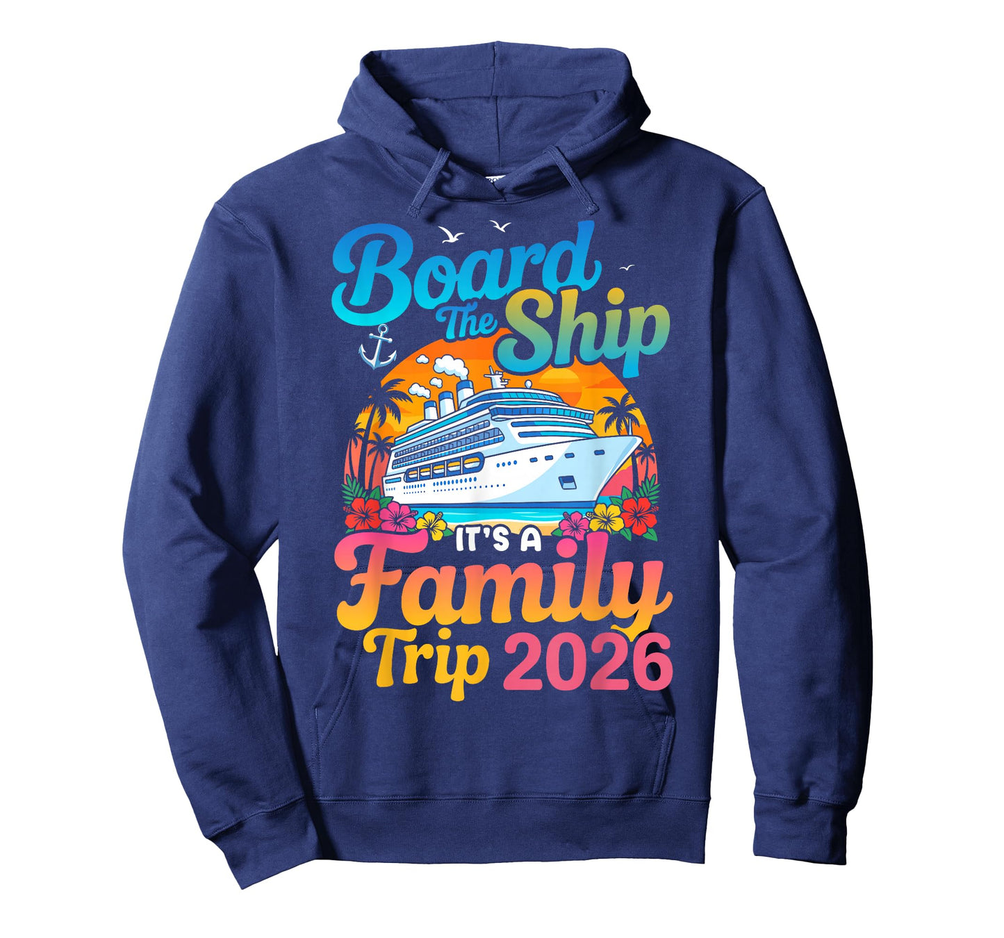Board The Ship Its A Family Trip 2026 Cruise T-Shirt