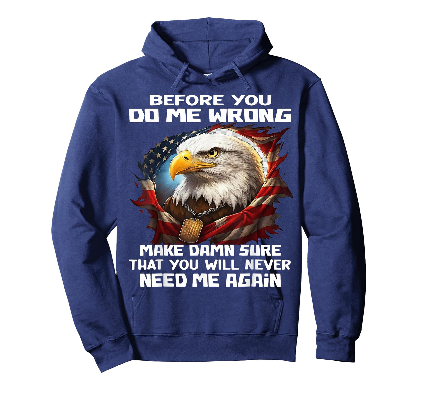 Before You Do Me Wrong Make Damn Sure That You Will Never T-Shirt