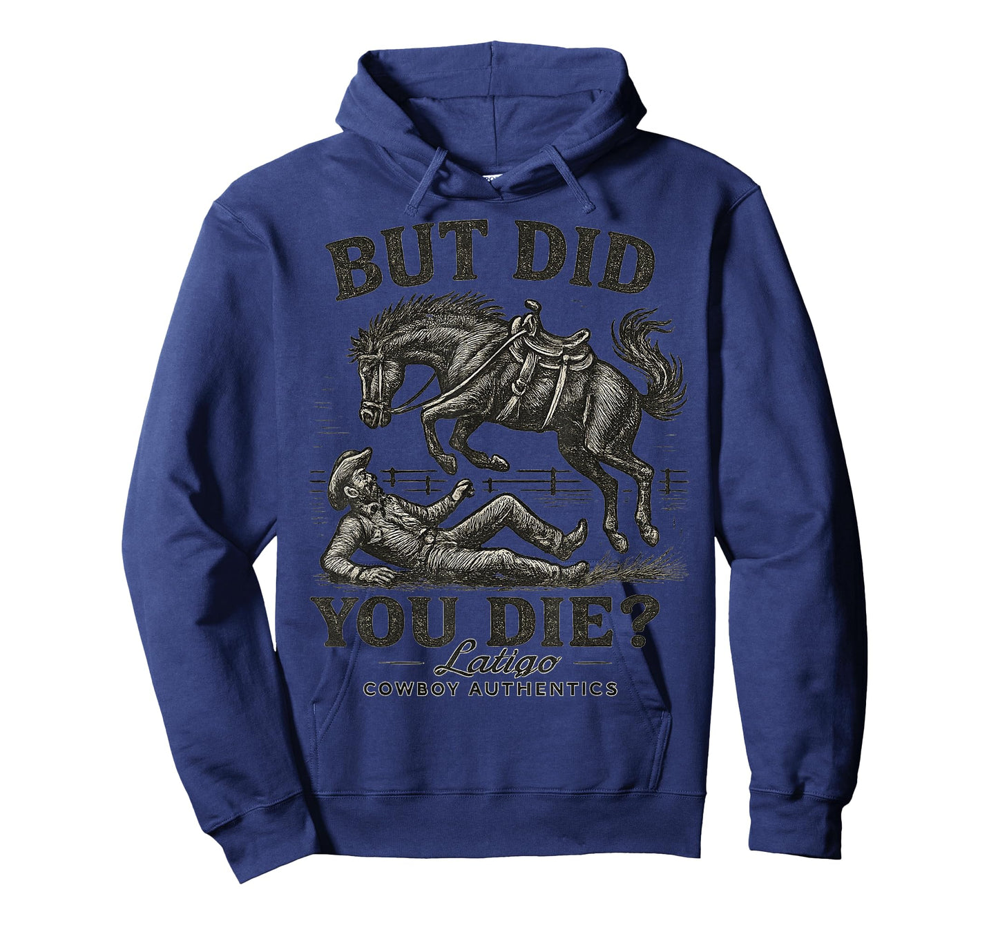 But Did You Die Cowboy T-Shirt