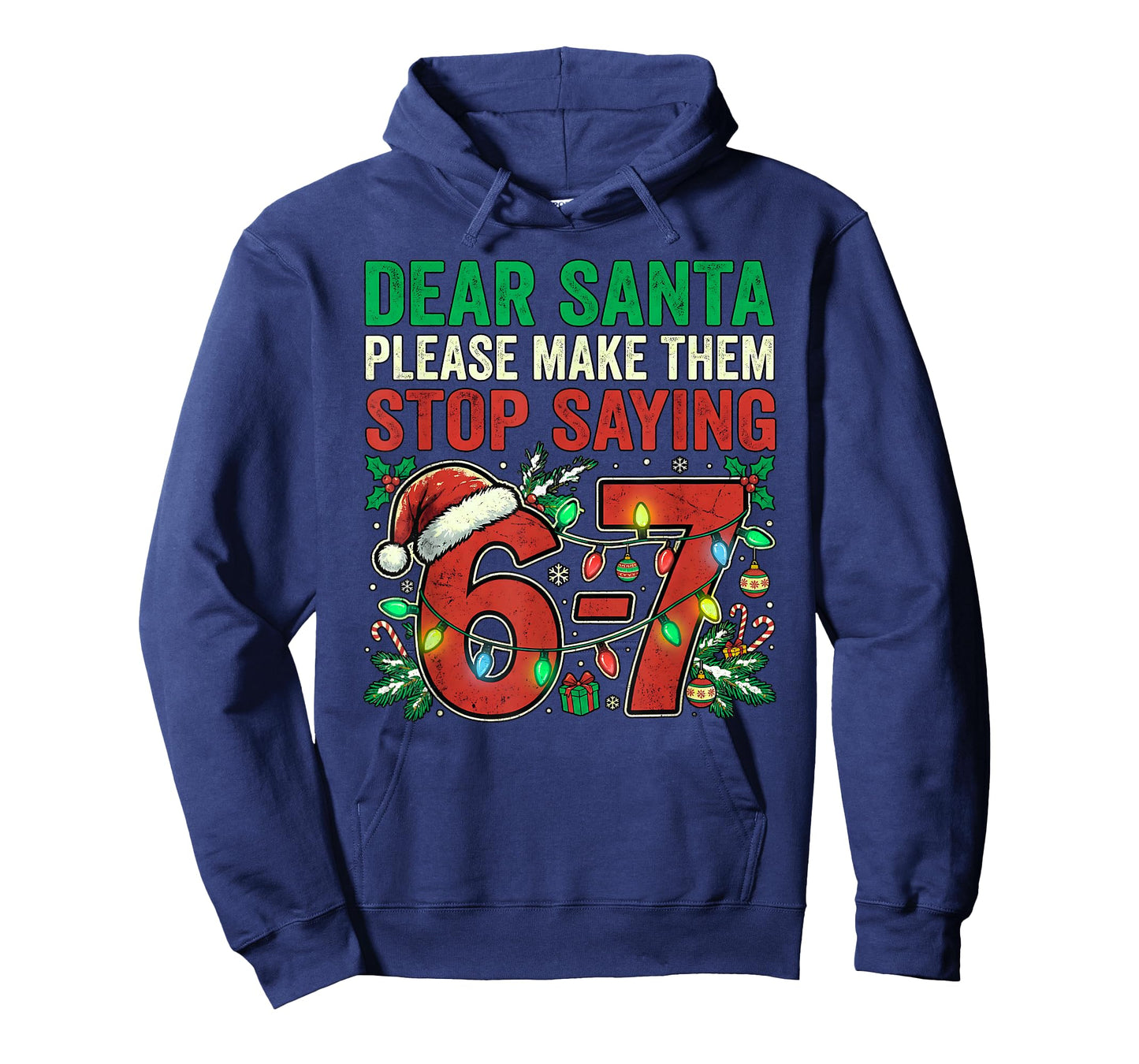 6 7 Christmas Six Seven Dear Santa Make Them Stop Saying 67 T-Shirt