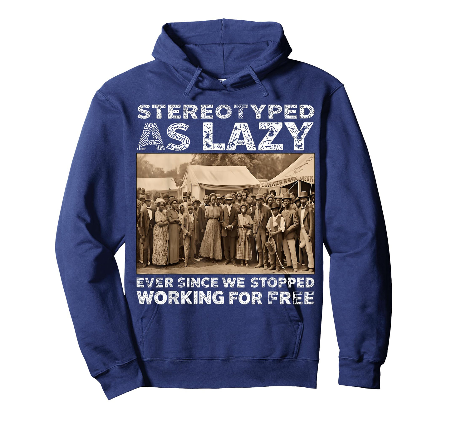Stereotyped As Lazy Ever Since We Stopped Working for Free T-Shirt