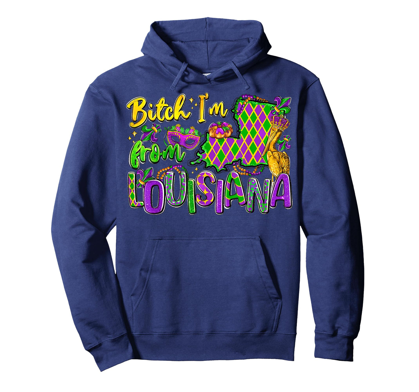 Bitch Im from Louisiana Mardi Gras Festival for Men Women T-Shirt