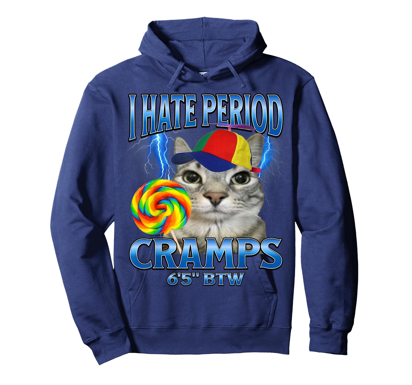 I Hate Period Cramps 6 5 BTW - Performative Male Cat T-Shirt