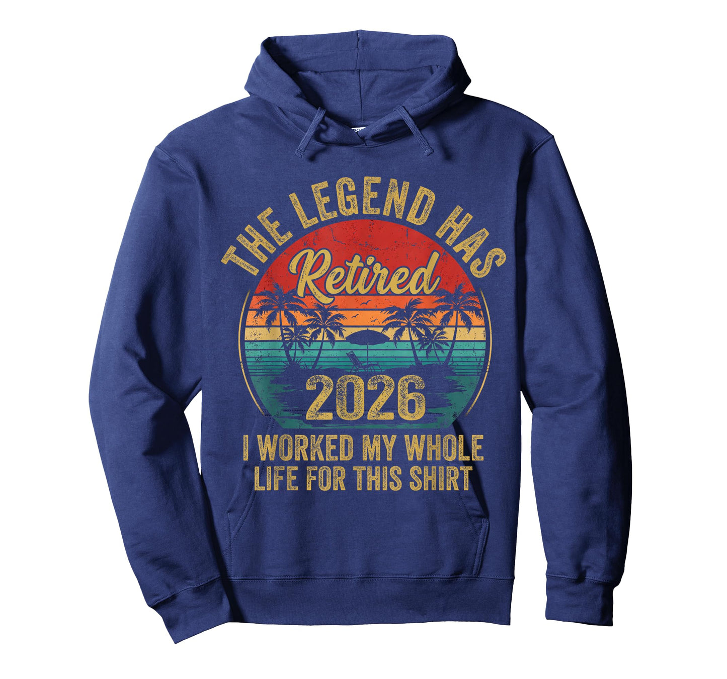 Retired 2026 Worked Whole Life for This Women Men Retirement T-Shirt