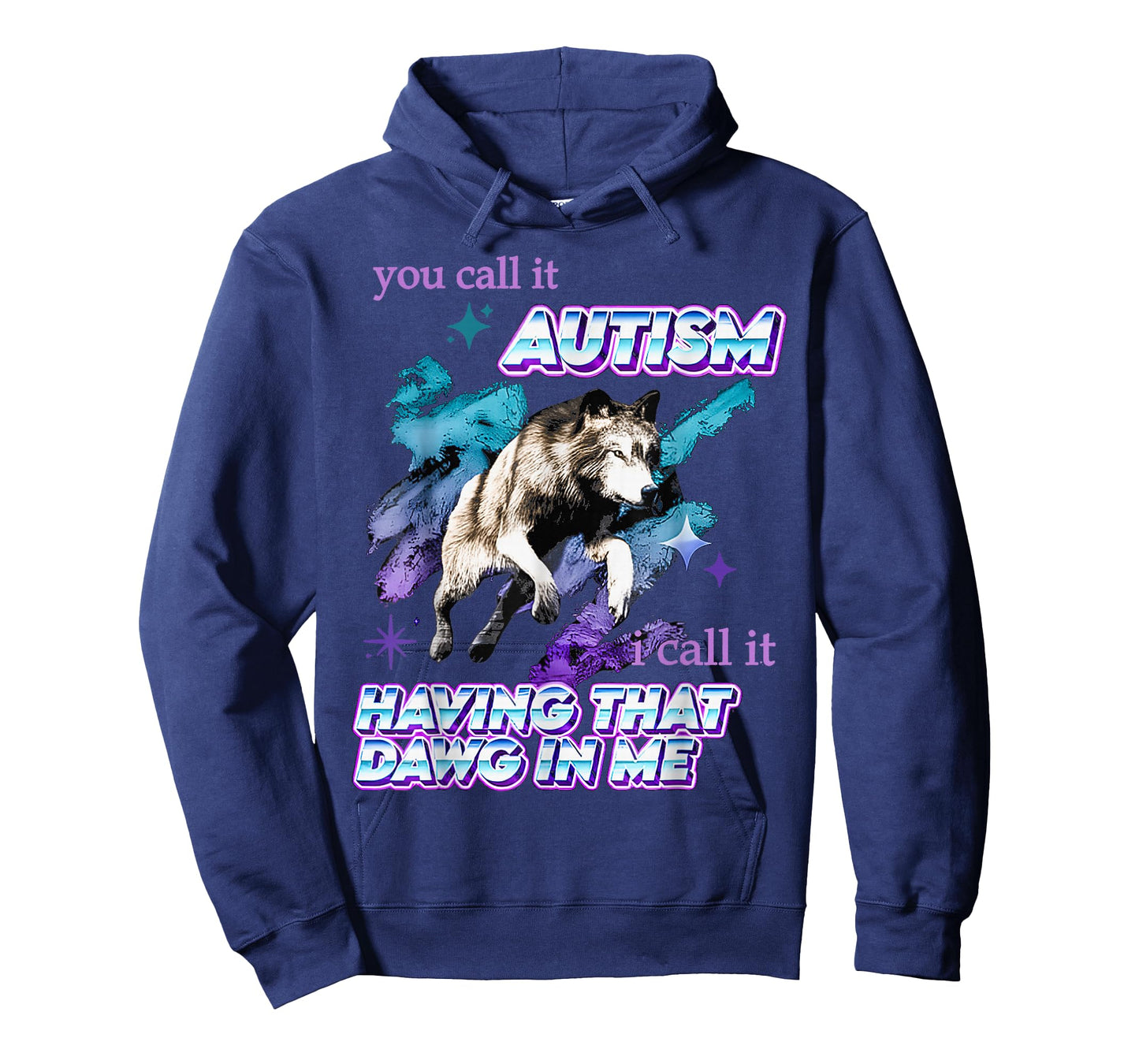 Funny You Call It Autism I Call It Having That Dawg in Me T-Shirt