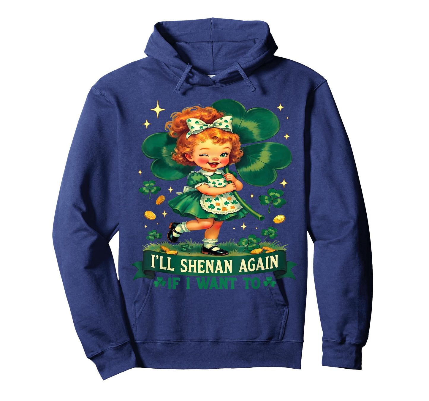 Funny I'll Shenan Again If I Want to Irish Humor Joke T-Shirt
