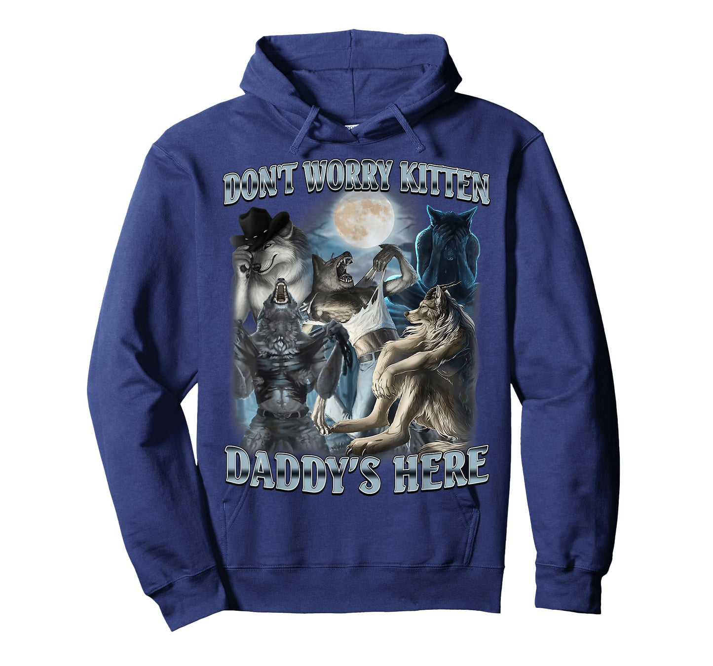 Don't Worry Kitten Daddy's Here Funny Alpha Wolf Meme T-Shirt