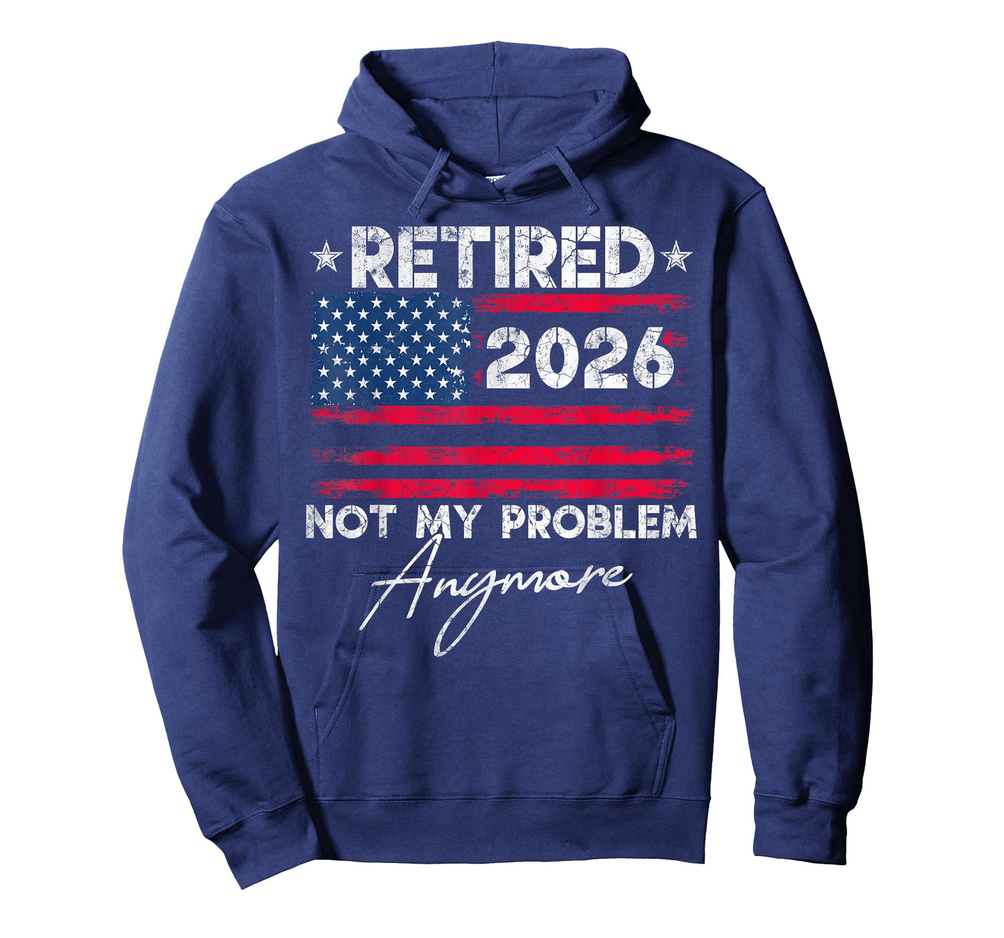Retired 2026 Not My Problem Anymore US Flag for Retirement T-Shirt