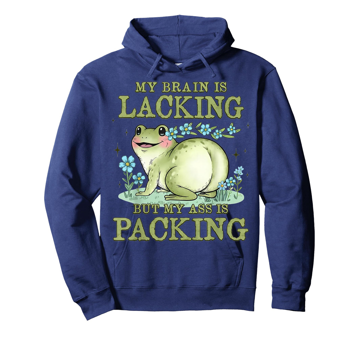 Frog My Brain is Lacking But My Ass is Packing T-Shirt
