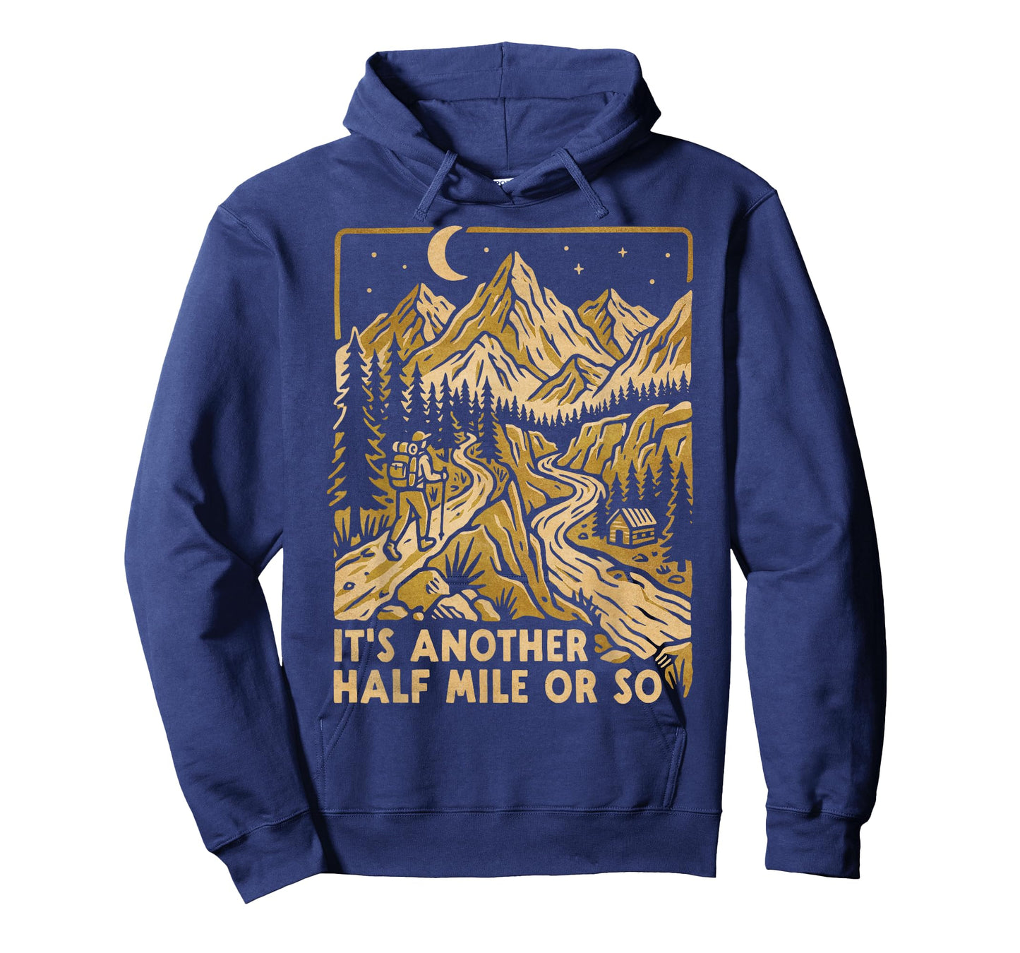 Another Half Mile Or So Hiker Backpacker T-Shirt
