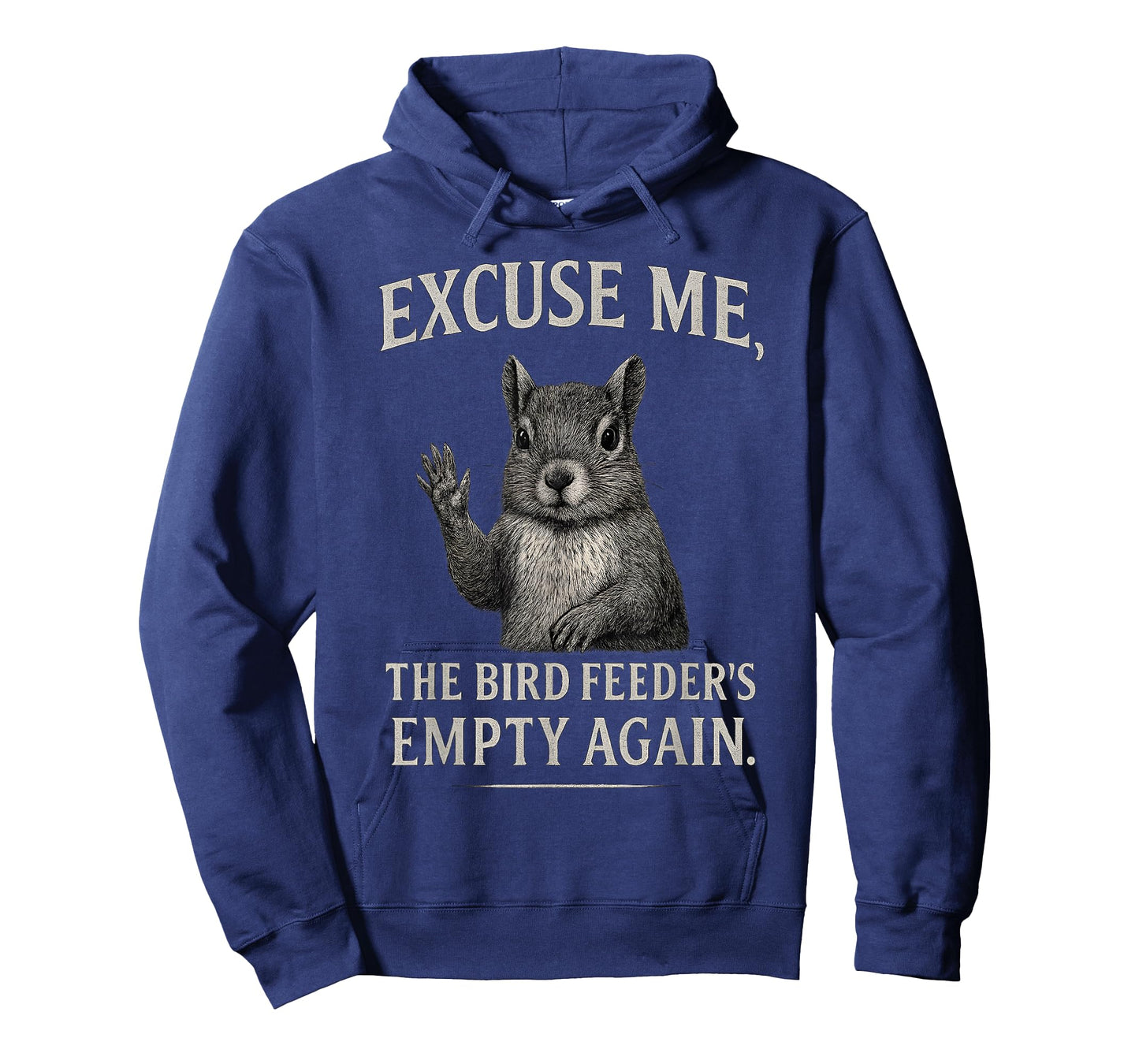 Funny Squirrel Excuse Me, Bird Feeder's Empty Again T-Shirt