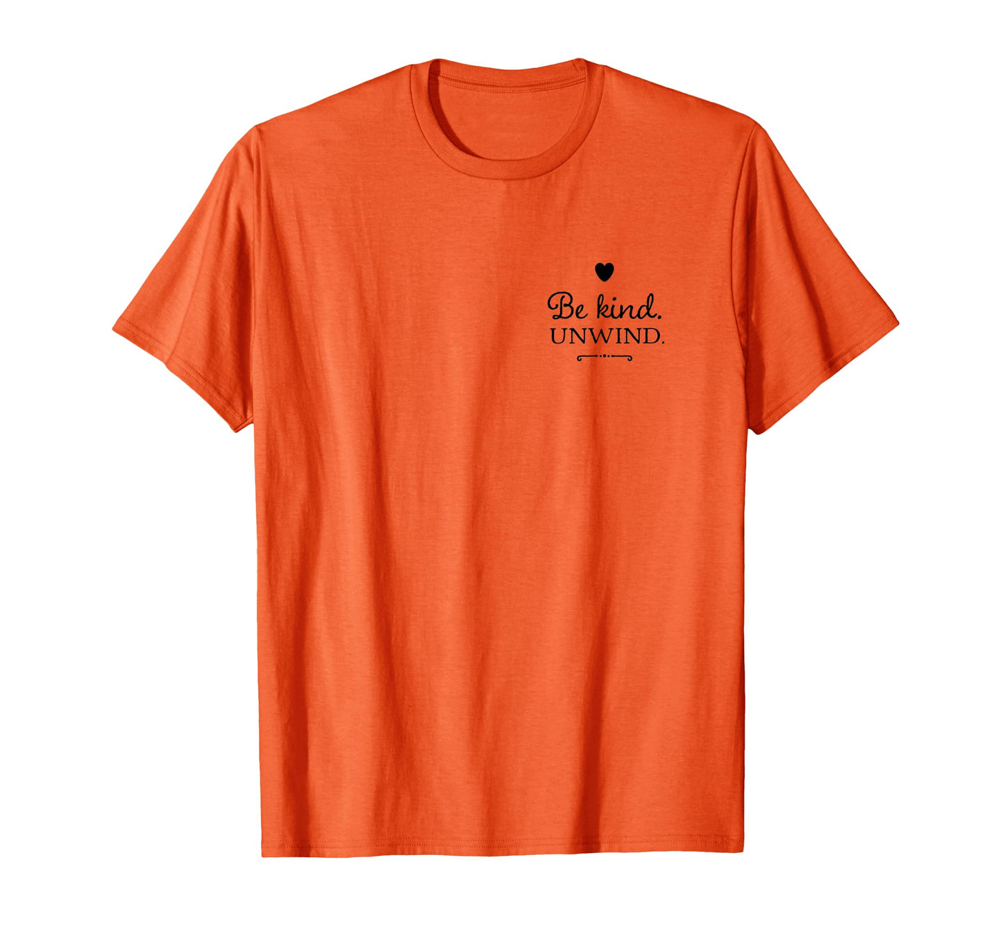 Be kind. Unwind. Yoga T-Shirt