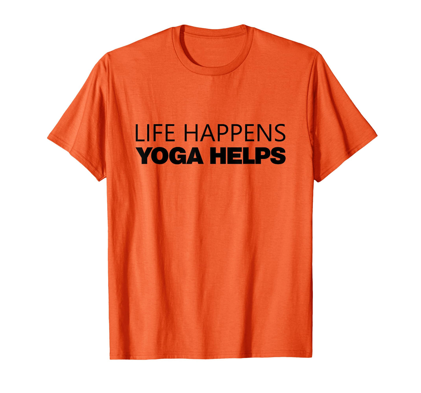 life happens yoga helps T-Shirt