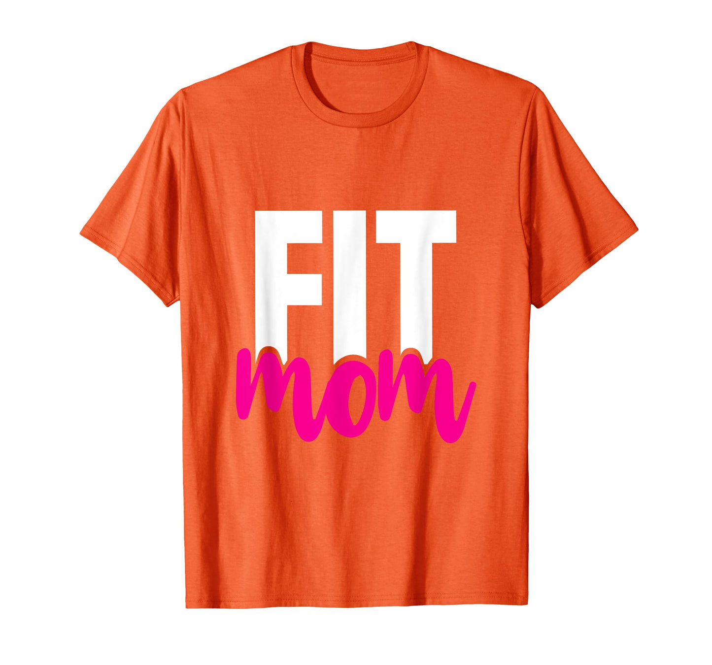 Fit Mom - Workout T-Shirt for the Gym Mother T-Shirt