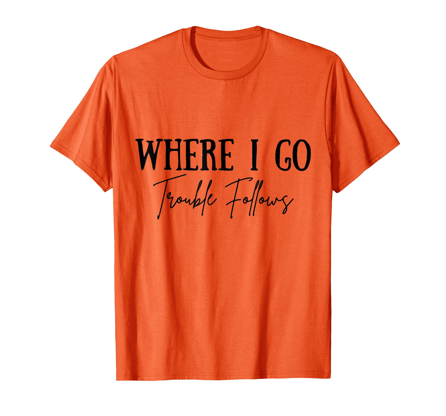 Vintage Where I Go Trouble Follows Couple Matching Valentine T-Shirt