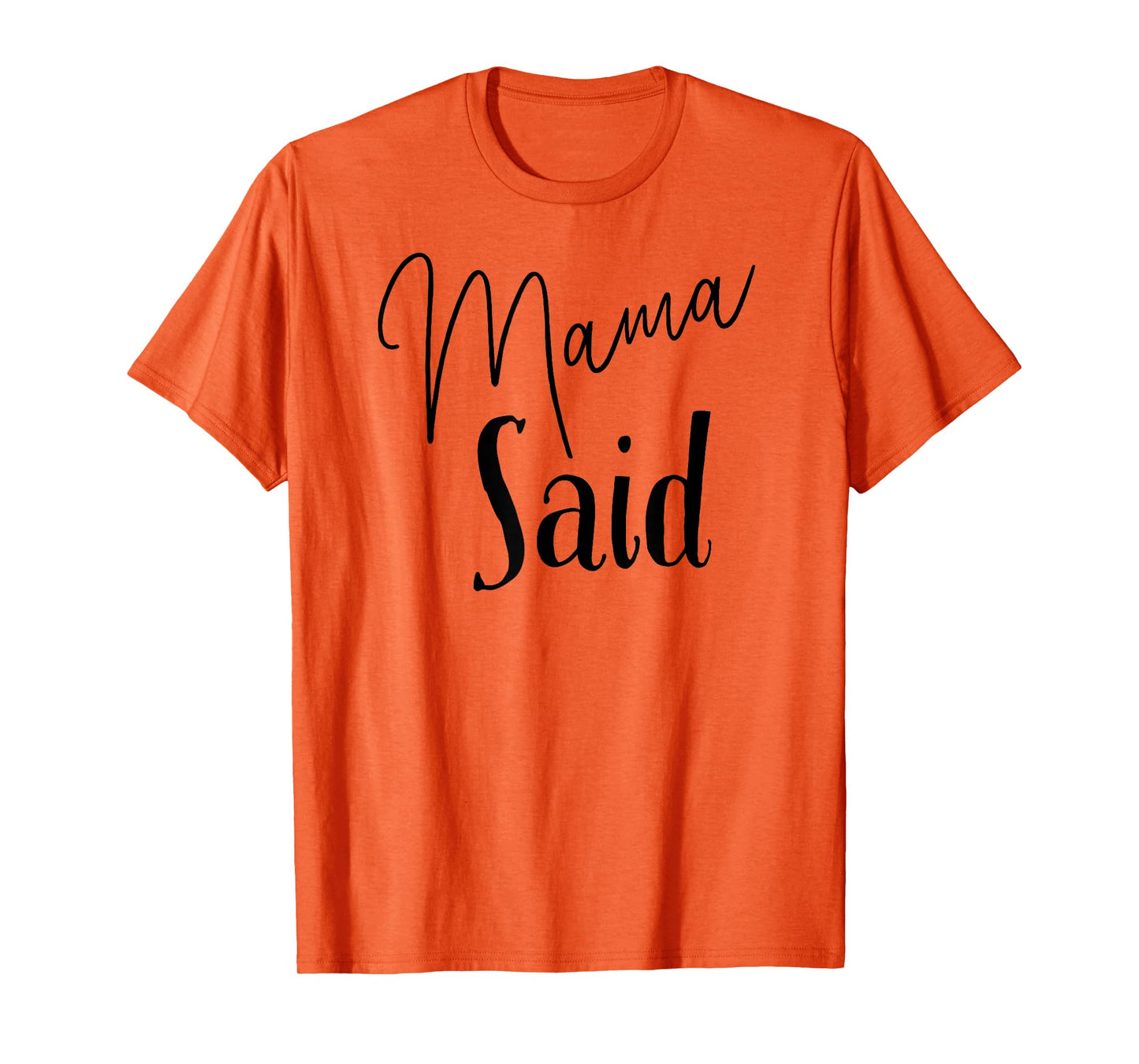 Mama Said T-Shirt