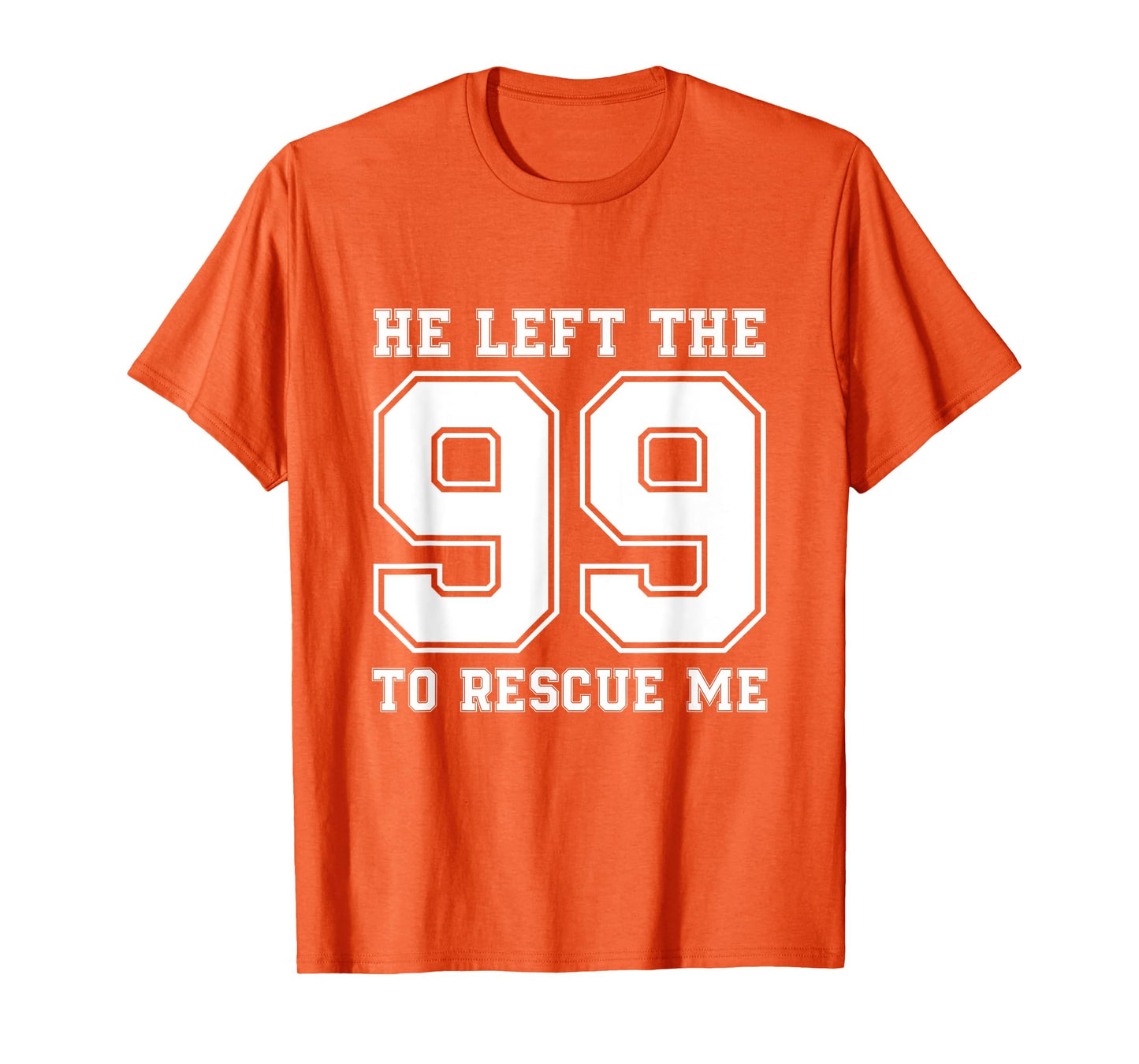 He Left The 99 To Rescue Me Shirt - Christian Quotes Tee T-Shirt