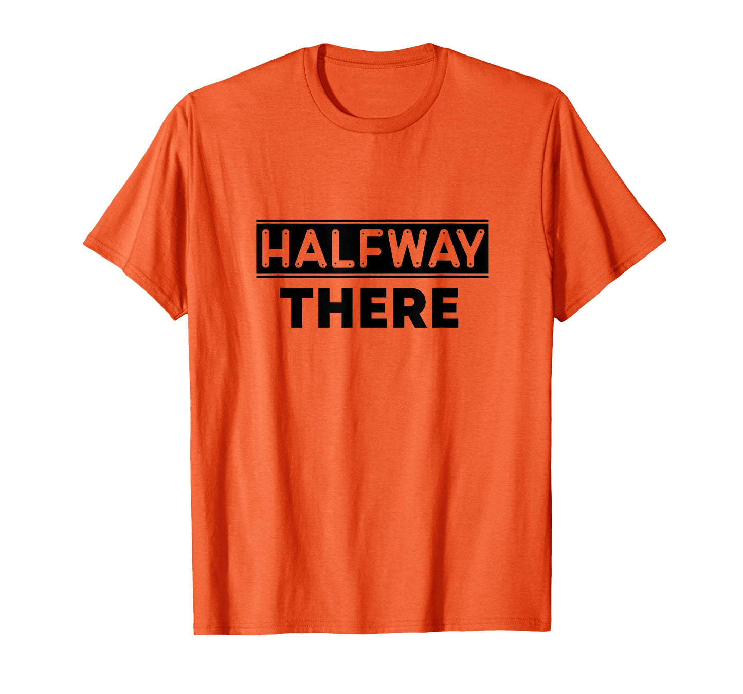 Keep On Doing Novelty Merch Halfway There T-Shirt, Small, White
