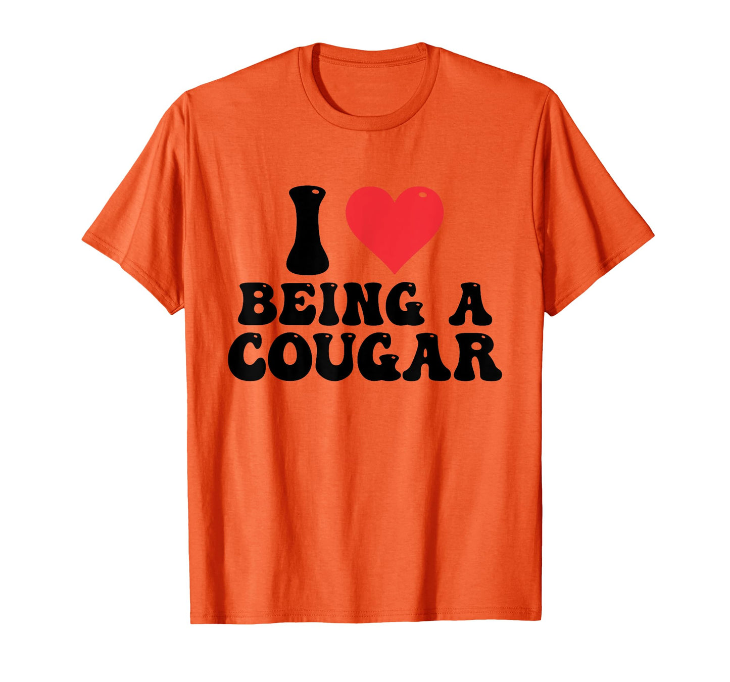 I Love Being A Cougar I Heart Being A Cougar T-Shirt