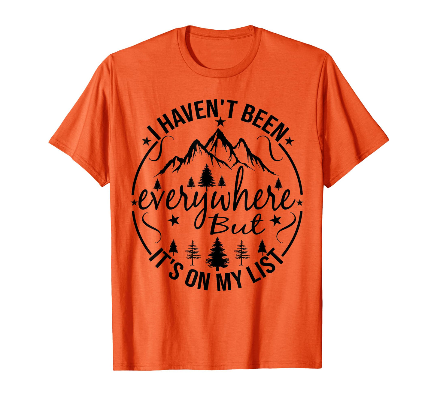 I Haven't Been Everywhere But It's On My List For Traveler T-Shirt