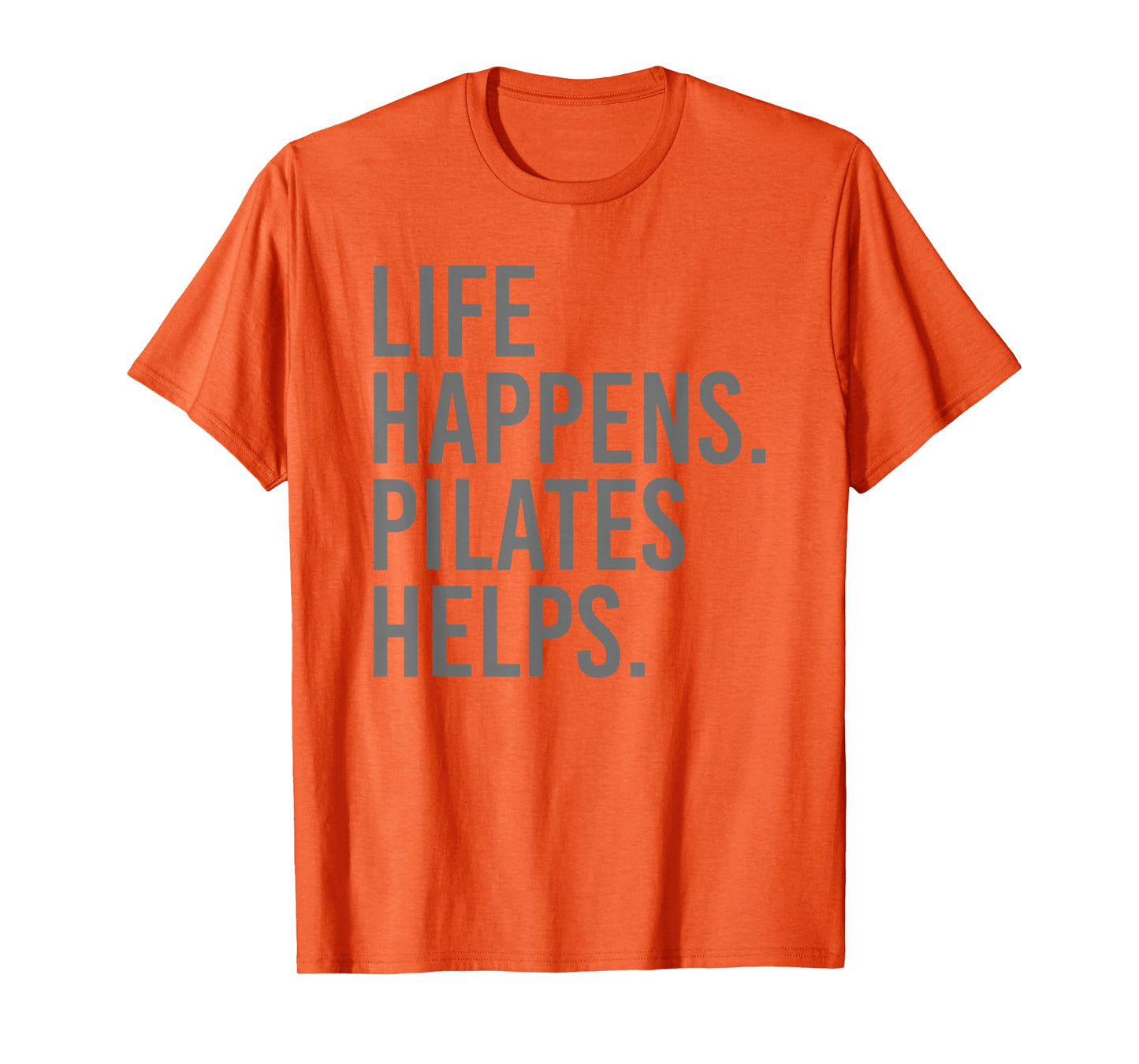 life happens pilates helps T-Shirt