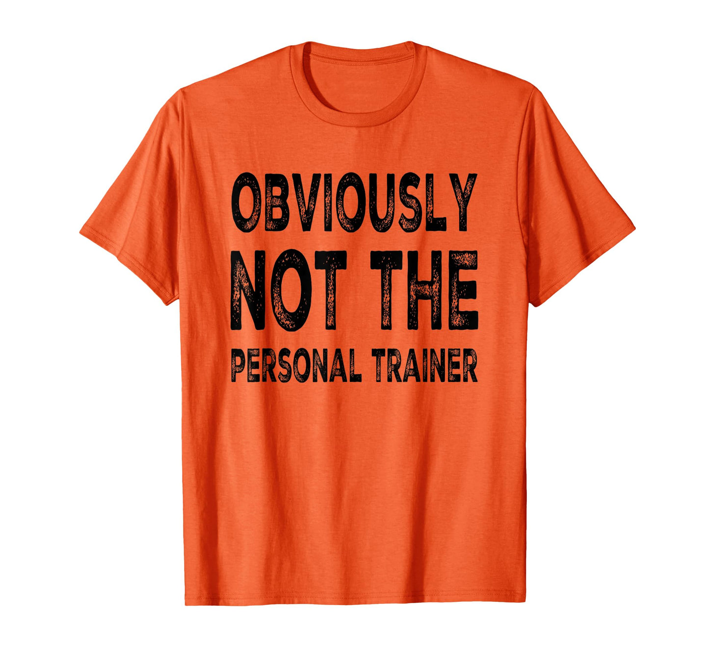 Obviously Not The Personal Trainer T-Shirt