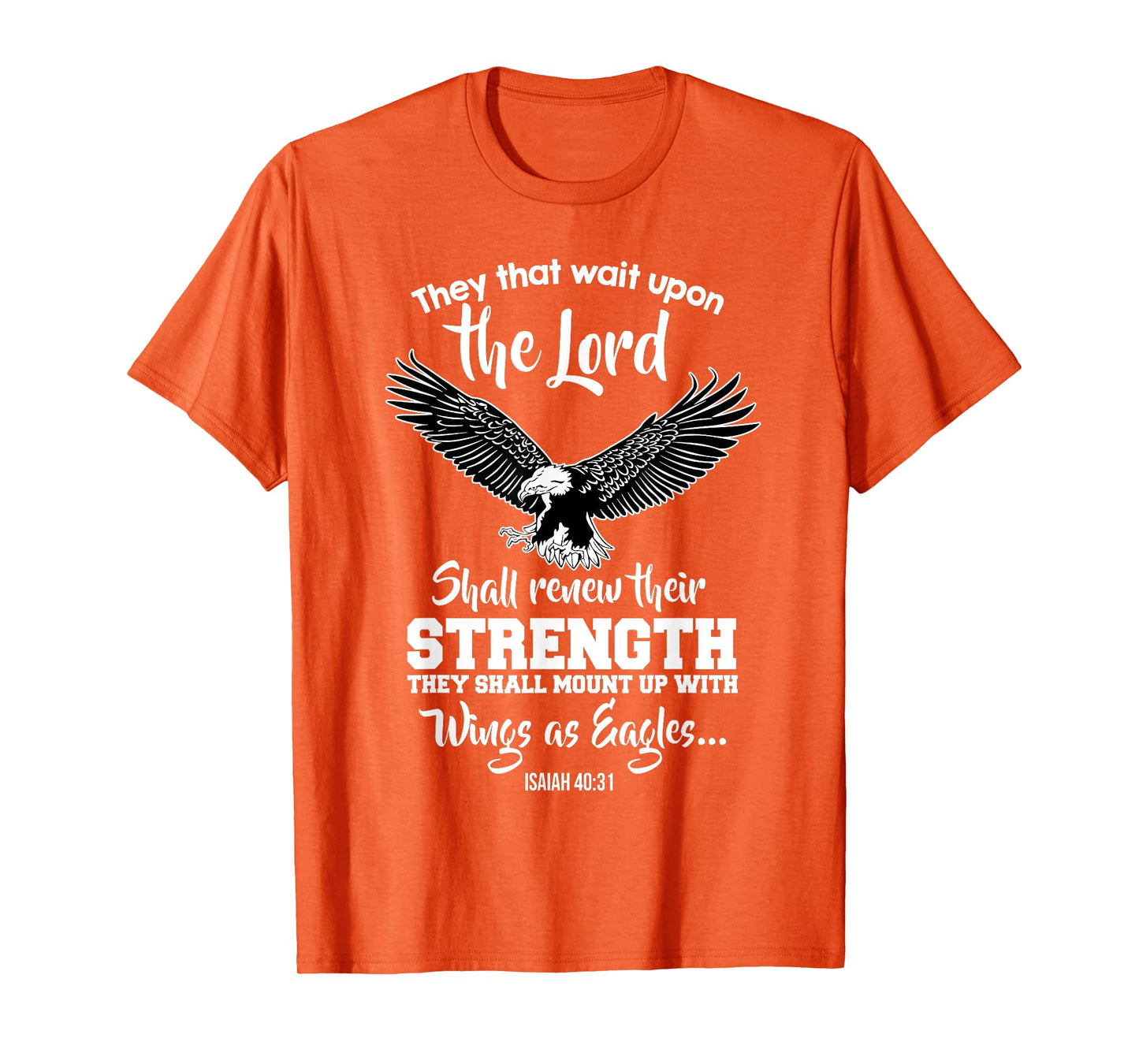 Wings Like Eagles Isaiah 40:31 Christian Message T-Shirt T-Shirt