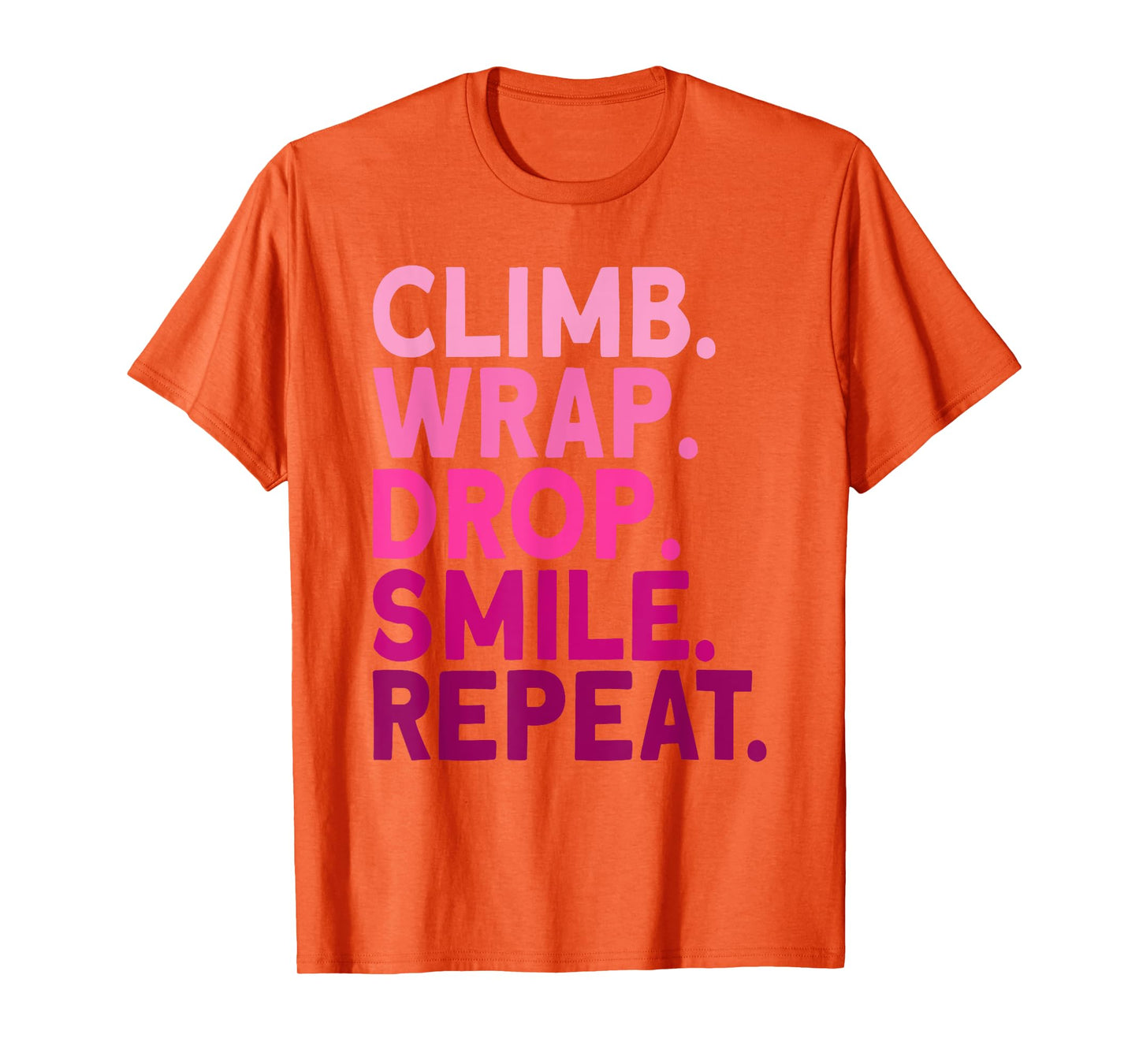 Aerialist Climb Warp Drop Smile Repeat Aerial Silks T-Shirt