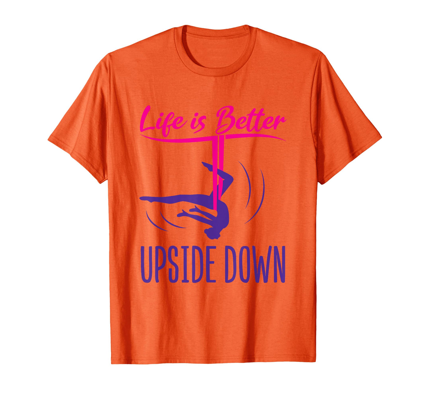 Aerial Yoga Saying Life Is Better Upside Down Silks Hammock T-Shirt