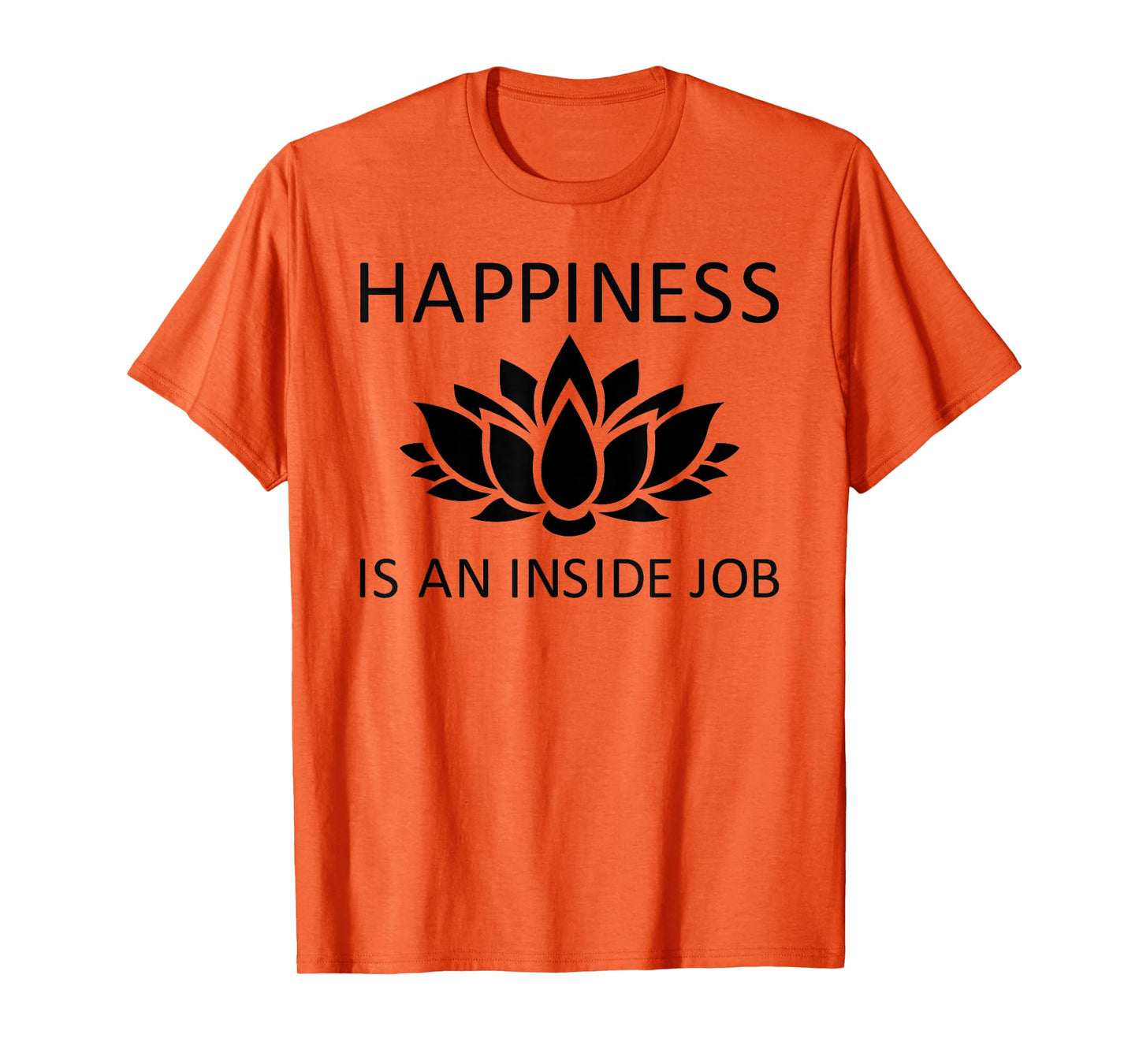 Happiness is an Inside Job Lotus Flower T-Shirt