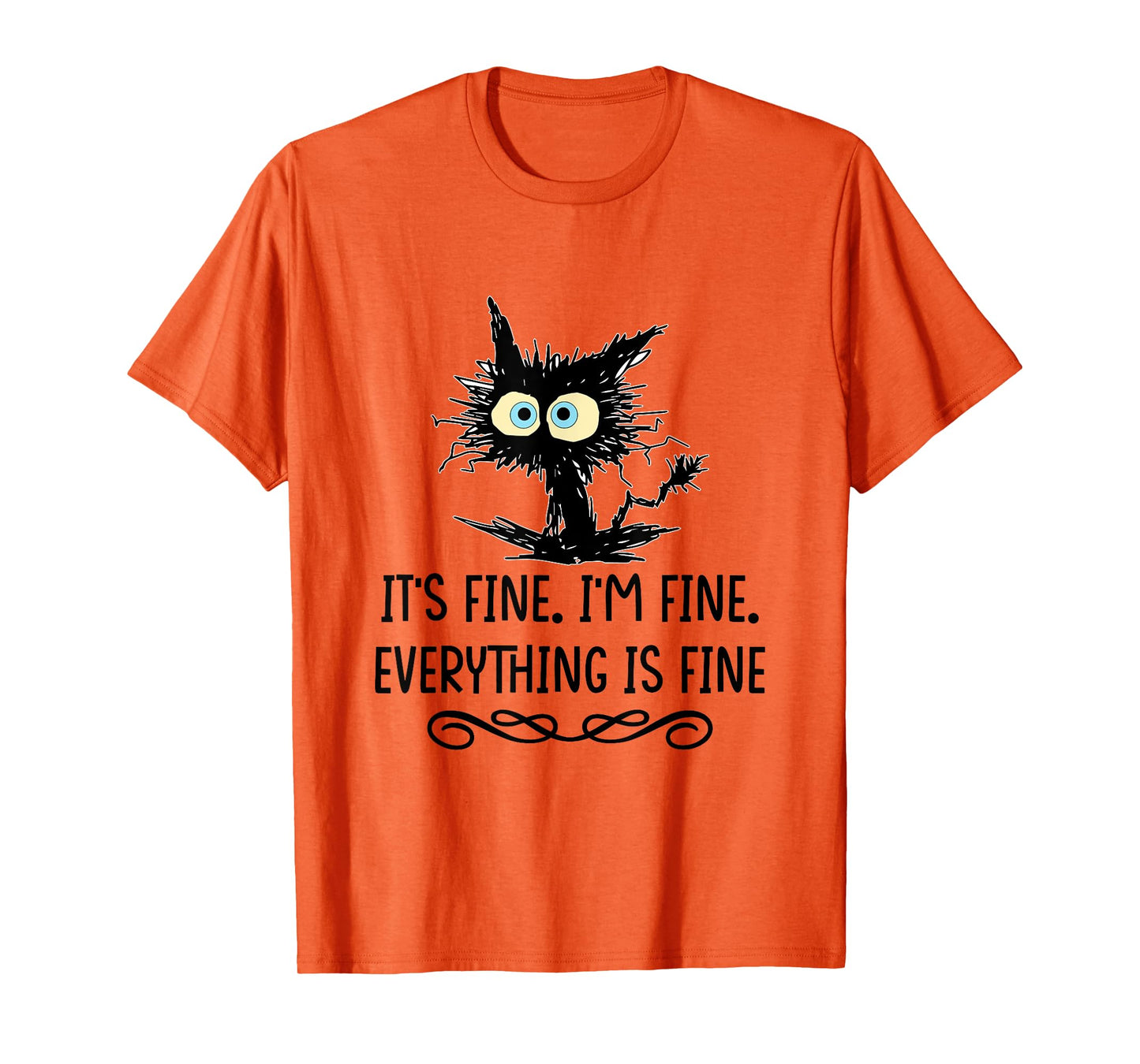 It's Fine I'm Fine Everything Is Fine Cat T-Shirt for Men Women Girls Kids