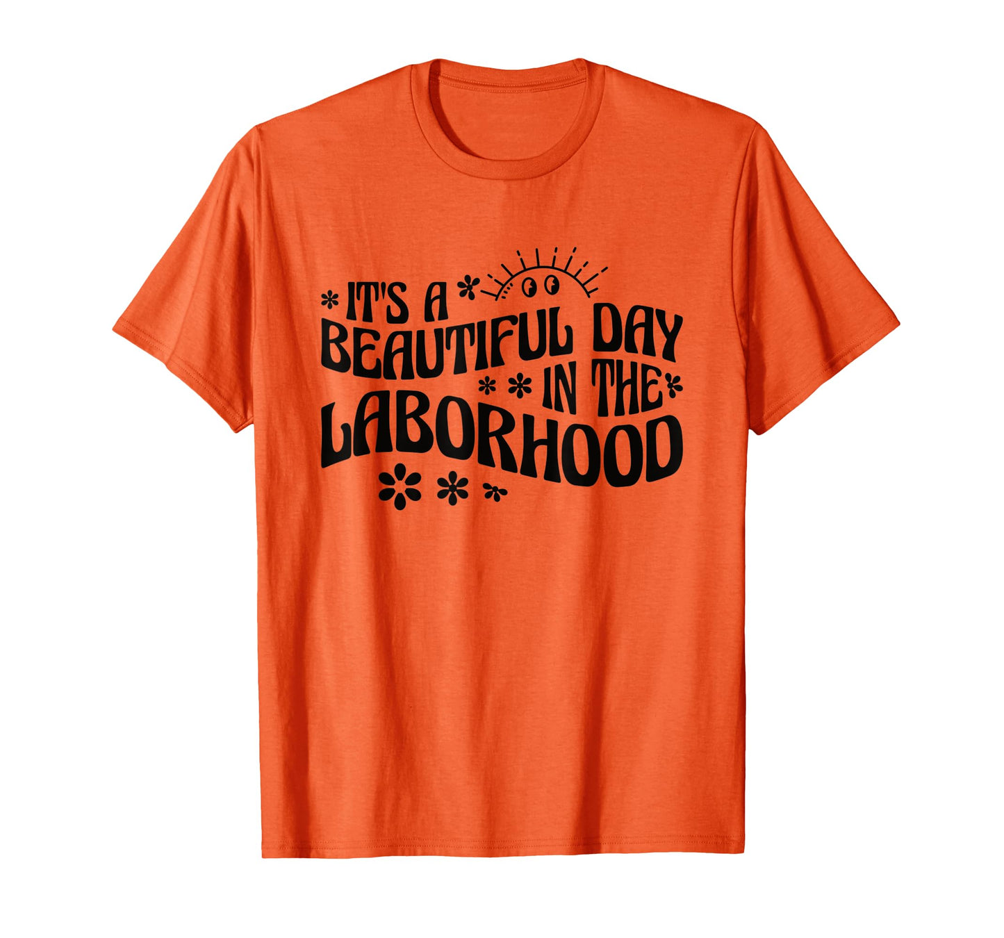 It's A Beautiful Day In The Laborhood Labor & Delivery Nurse T-Shirt