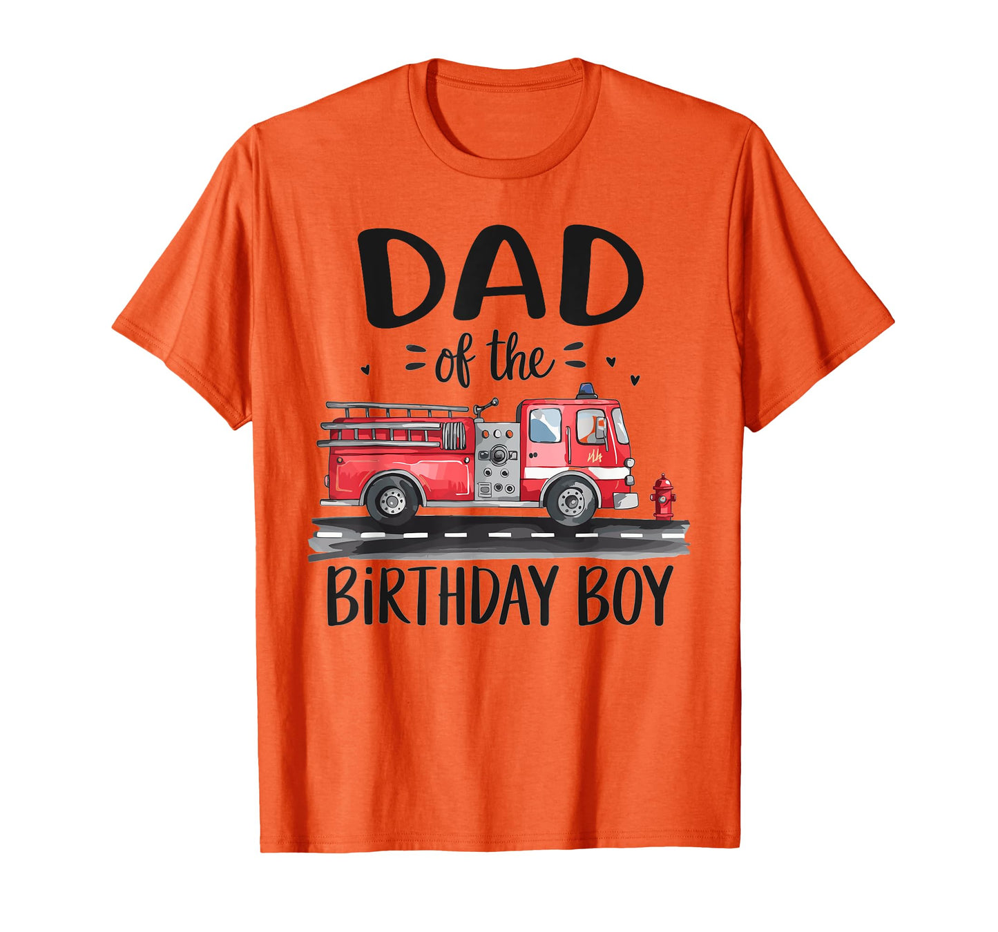 Dad of the Birthday Boy Fire Truck Firefighter Daddy Bday T-Shirt
