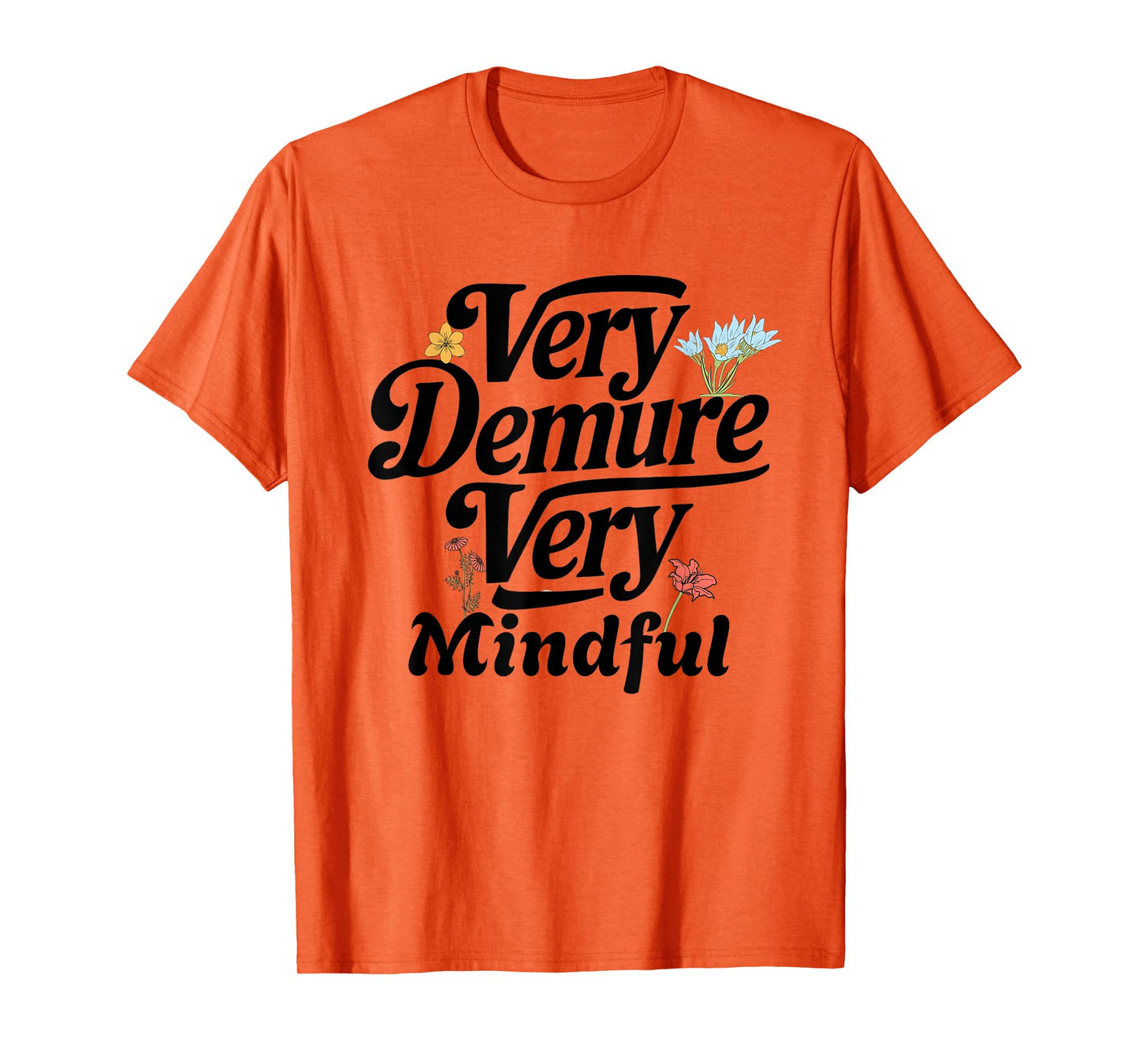 Funny very demure very mindful trend demure & mindful ladies T-Shirt