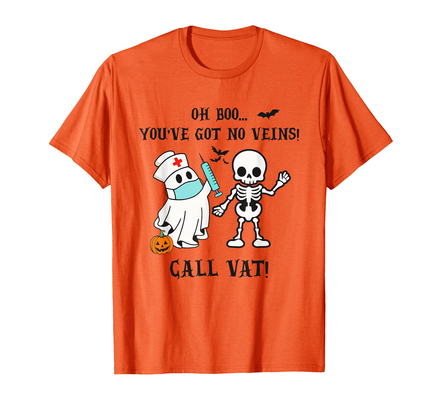 You've Got No Veins Call VAT Halloween Vascular Access Nurse T-Shirt