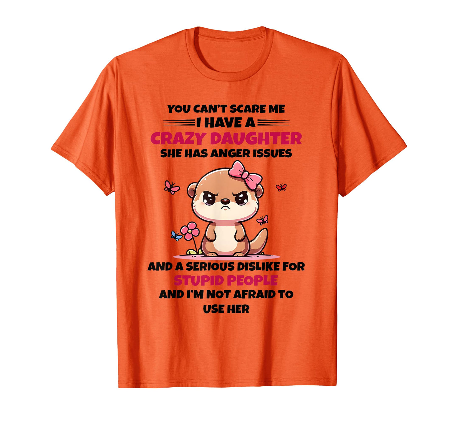 You Can't Scare Me I Have A Crazy Daughter Cute Bear Funny T-Shirt