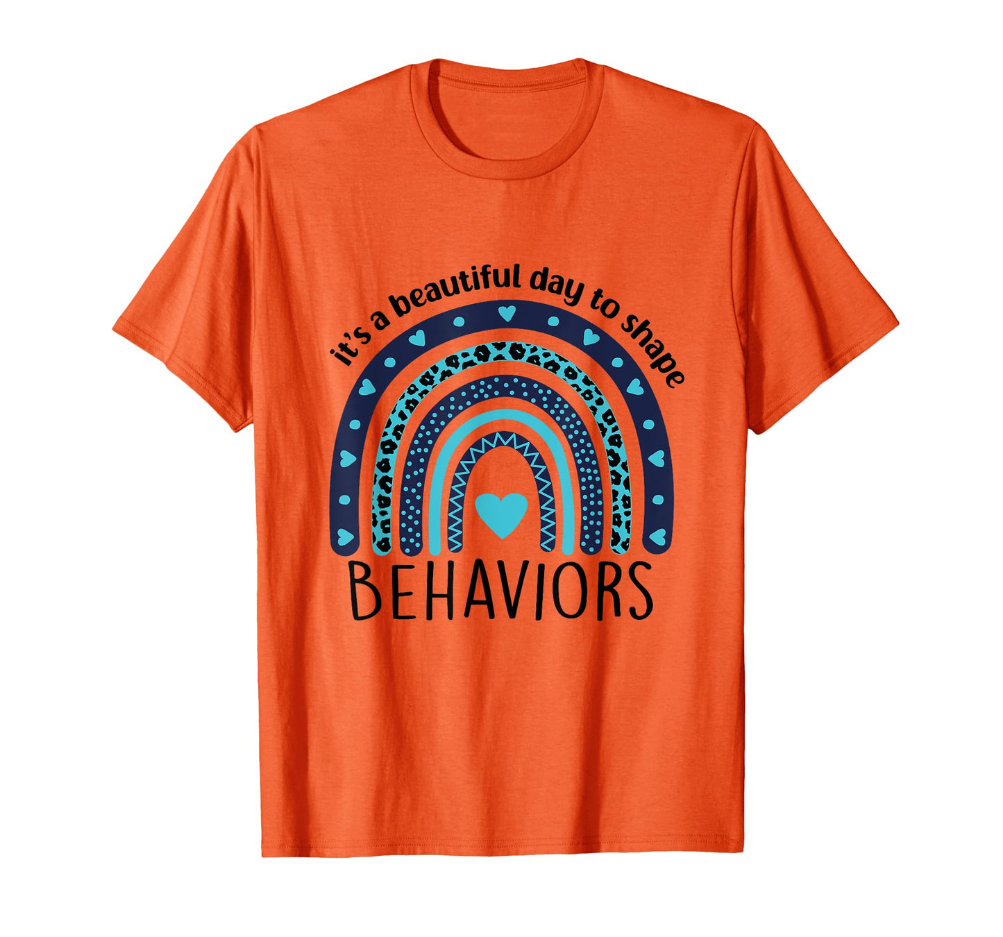 It's Beautiful Day To Shape Behaviors ABA Therapist Rainbow T-Shirt