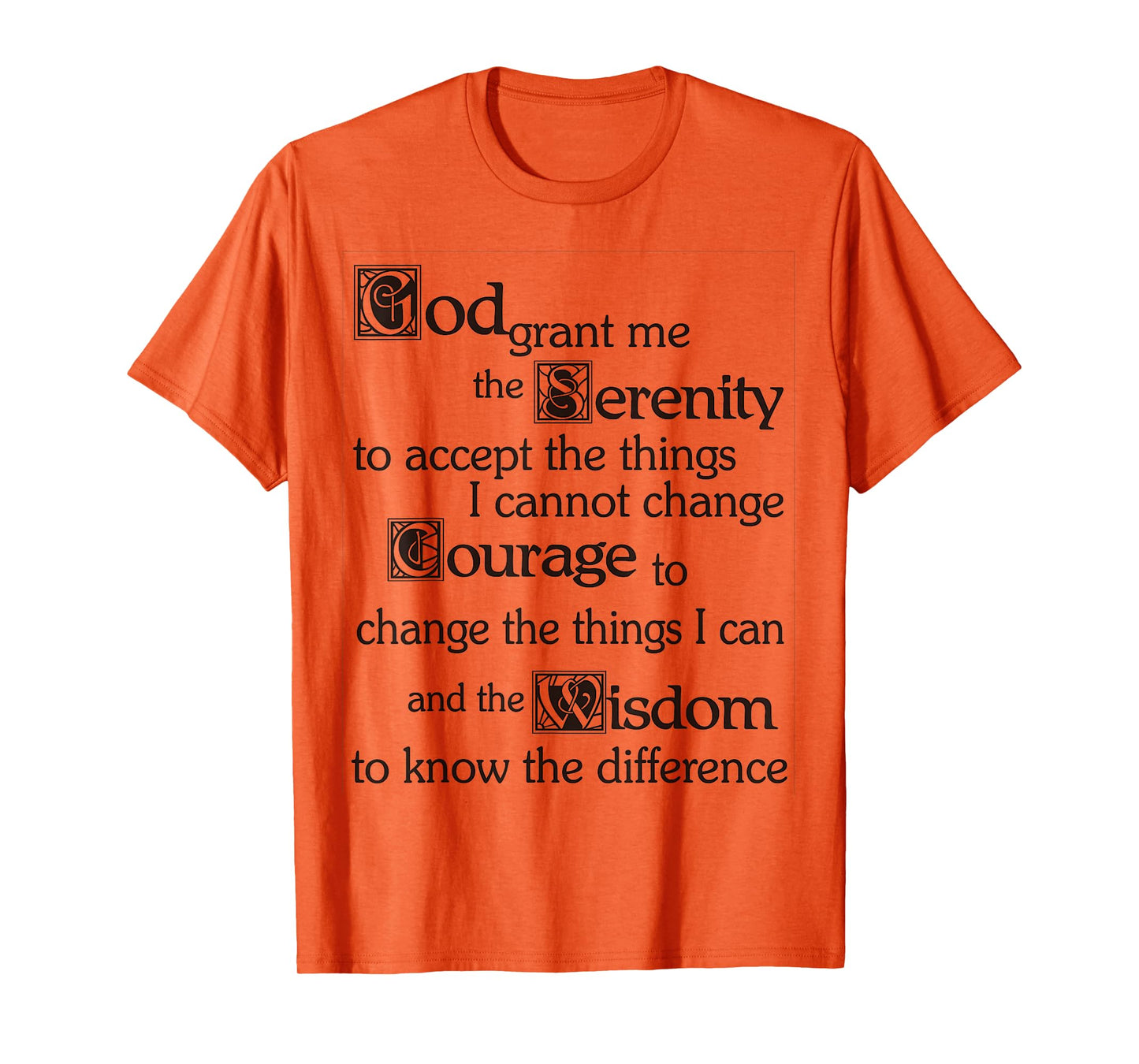 Serenity Prayer - God Grant me the Serenity, Courage, Wisdom T-Shirt