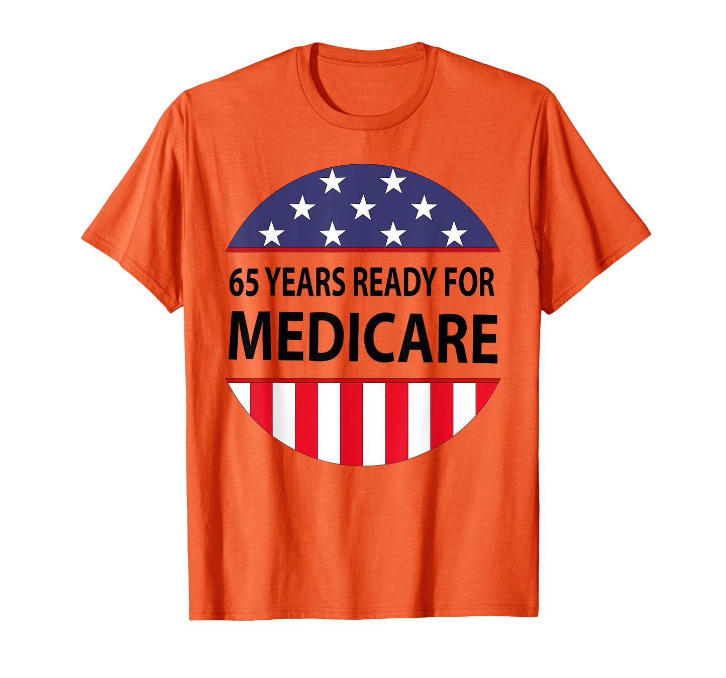 65 Years Birthday Funny Retirement Medicare Grandpa Grandma T-Shirt