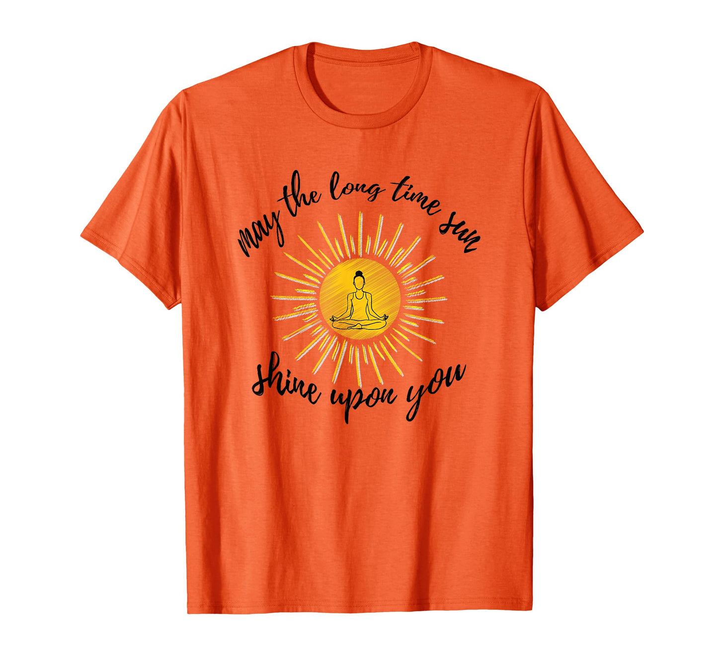 May The Long Time Sun Shine Upon You Kundalini Yoga Shirt T-Shirt