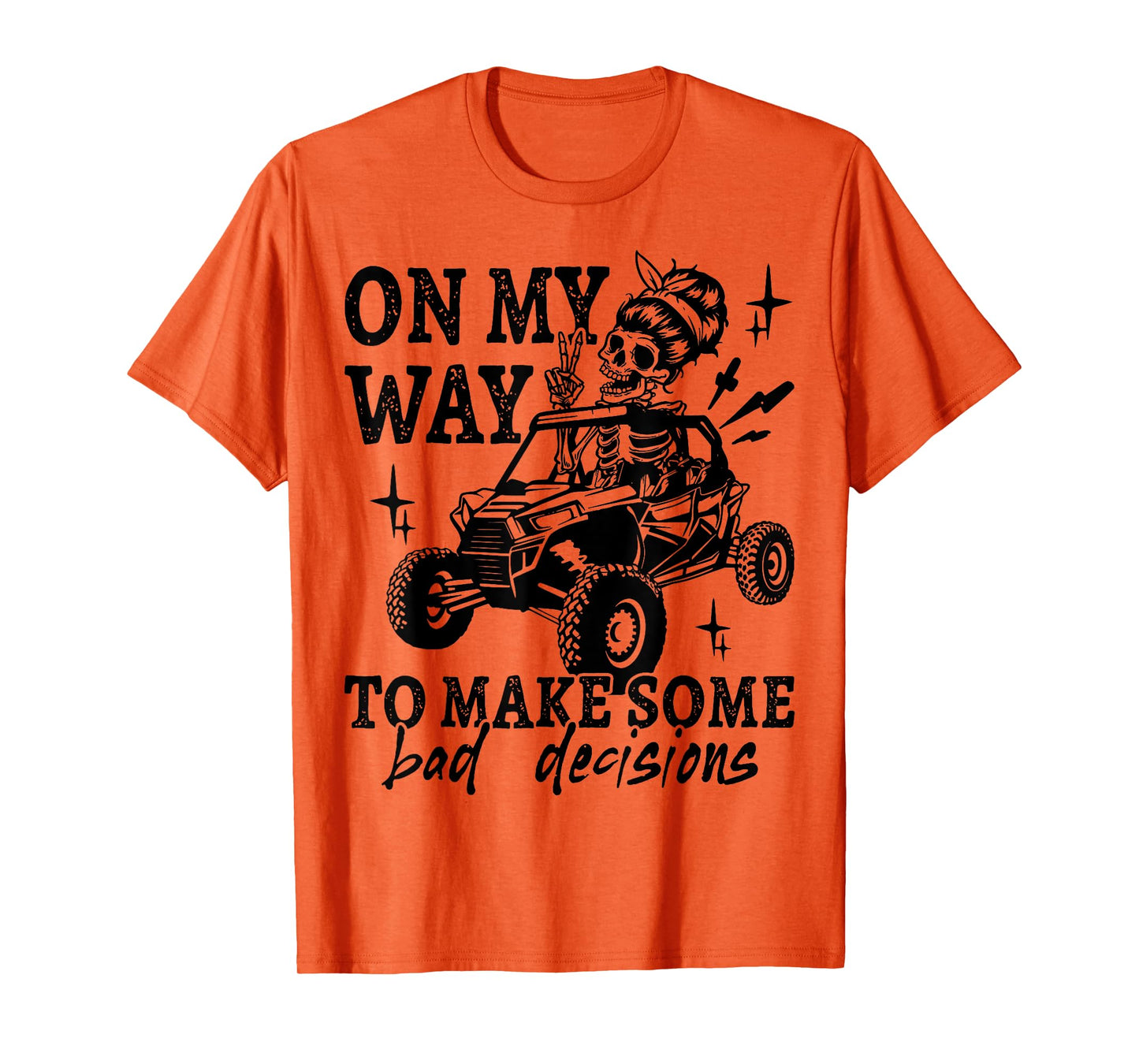 SXS UTV On My Way To Make Some Bad Decisions Offroad T-Shirt