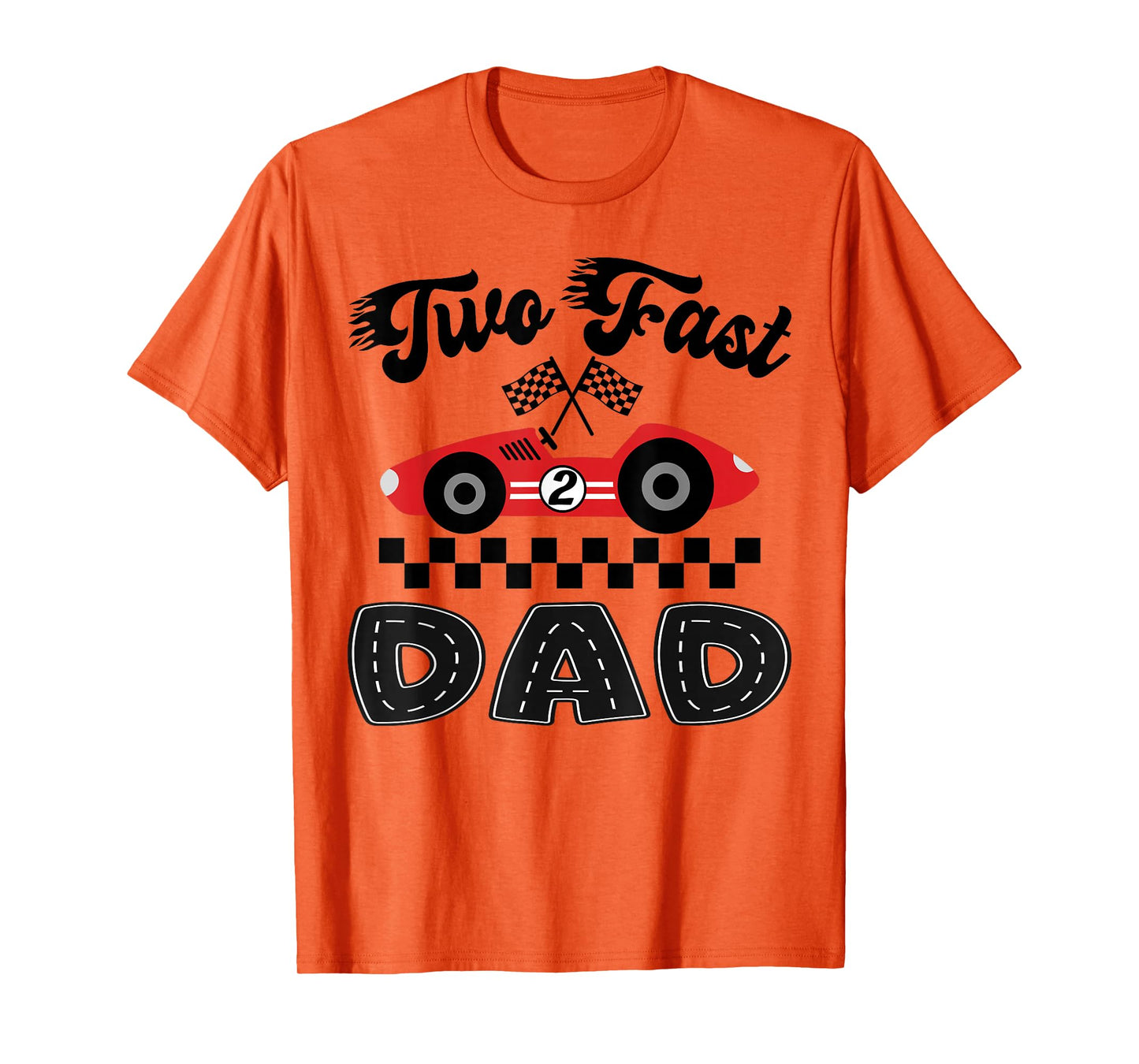 Two Fast Dad of The Birthday Boy Racing Car Family T-Shirt