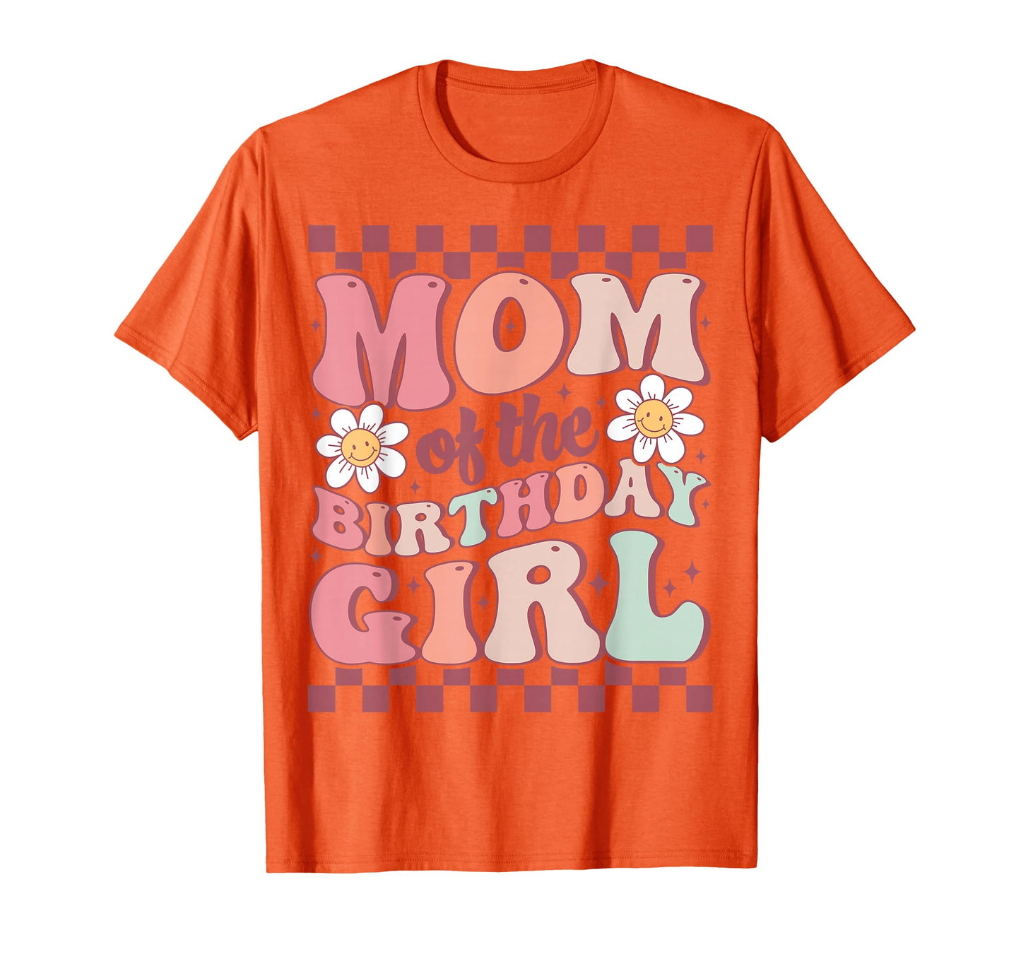 Mom of The Birthday Girl Cute Family Groovy Birthday Party T-Shirt