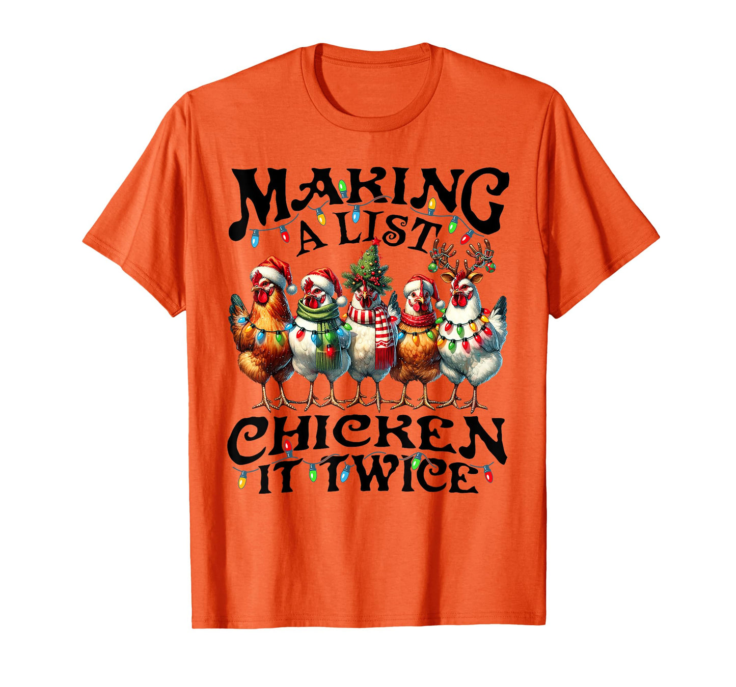 Making A List Chicken It Twice Christmas Xmas Chicken Funny T-Shirt