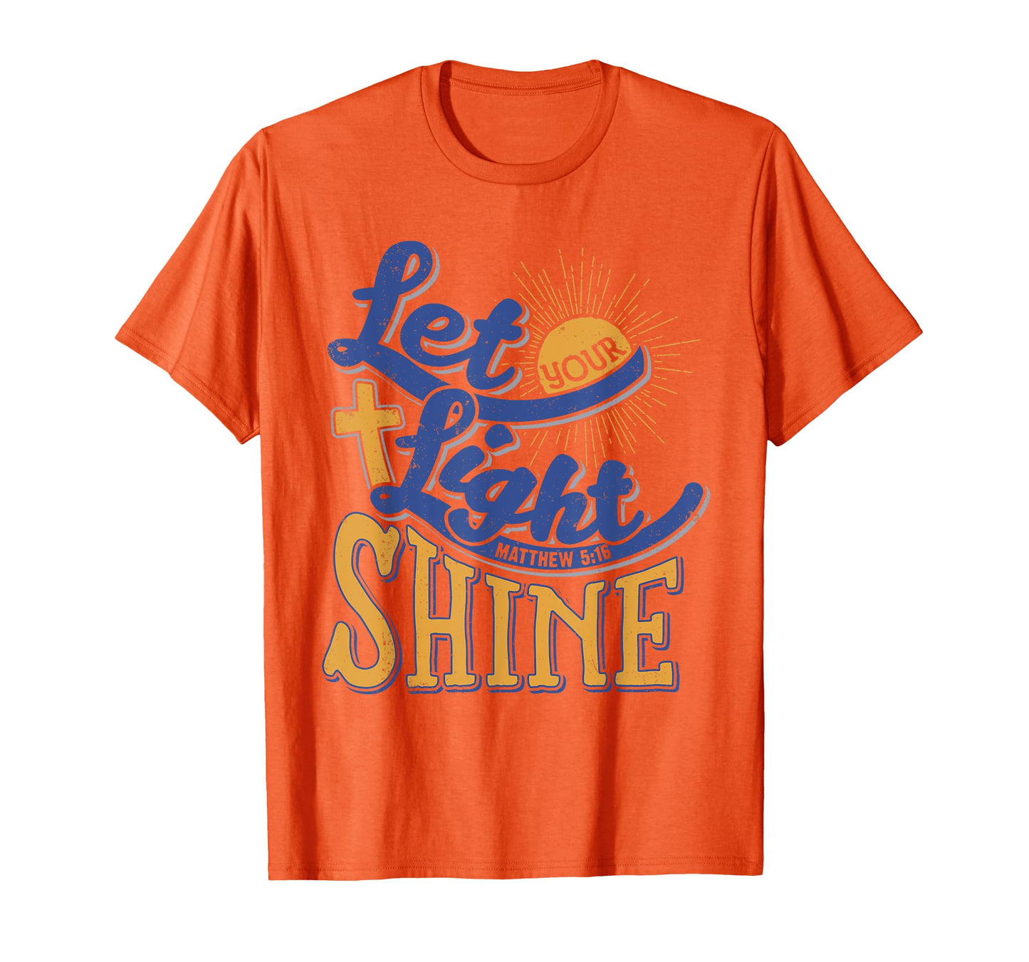 Let Your Light Shine Christian Gift Bible Quote T-Shirt T-Shirt