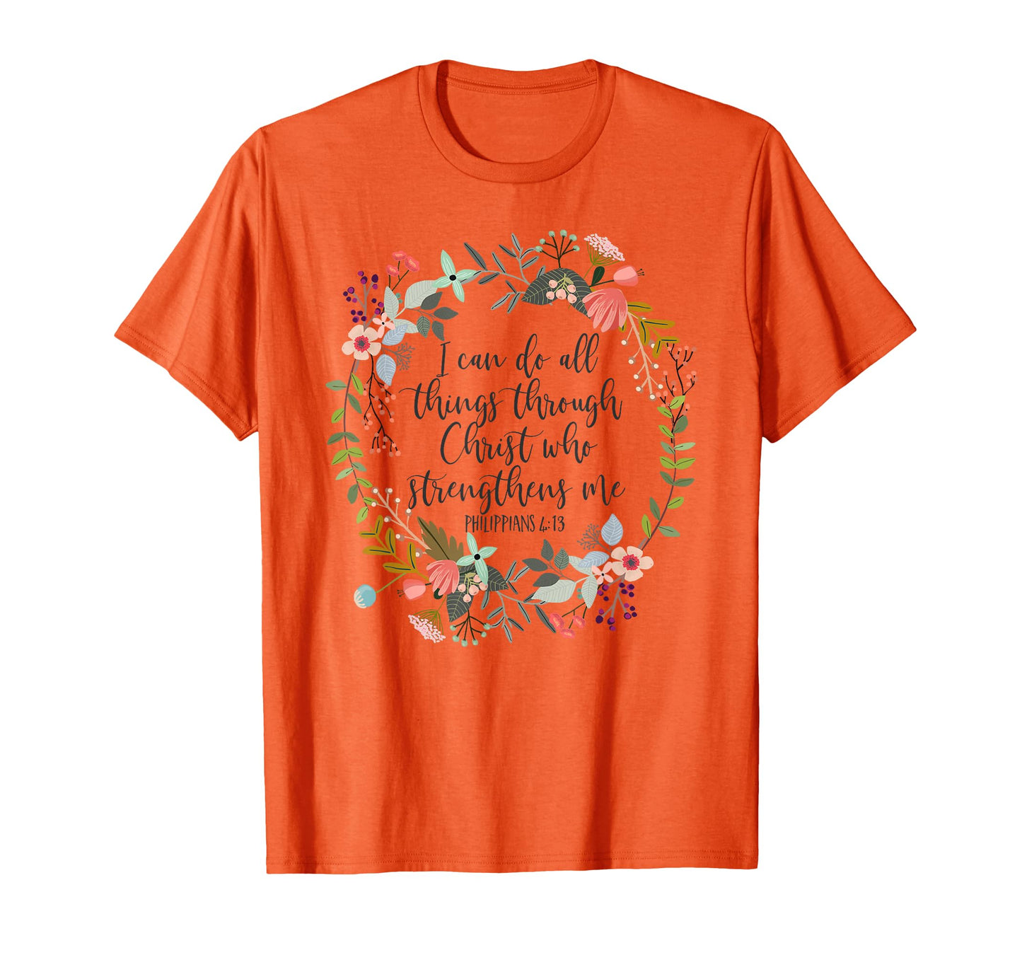 Philippians 4:13 Bible Scripture, All things through Christ T-Shirt