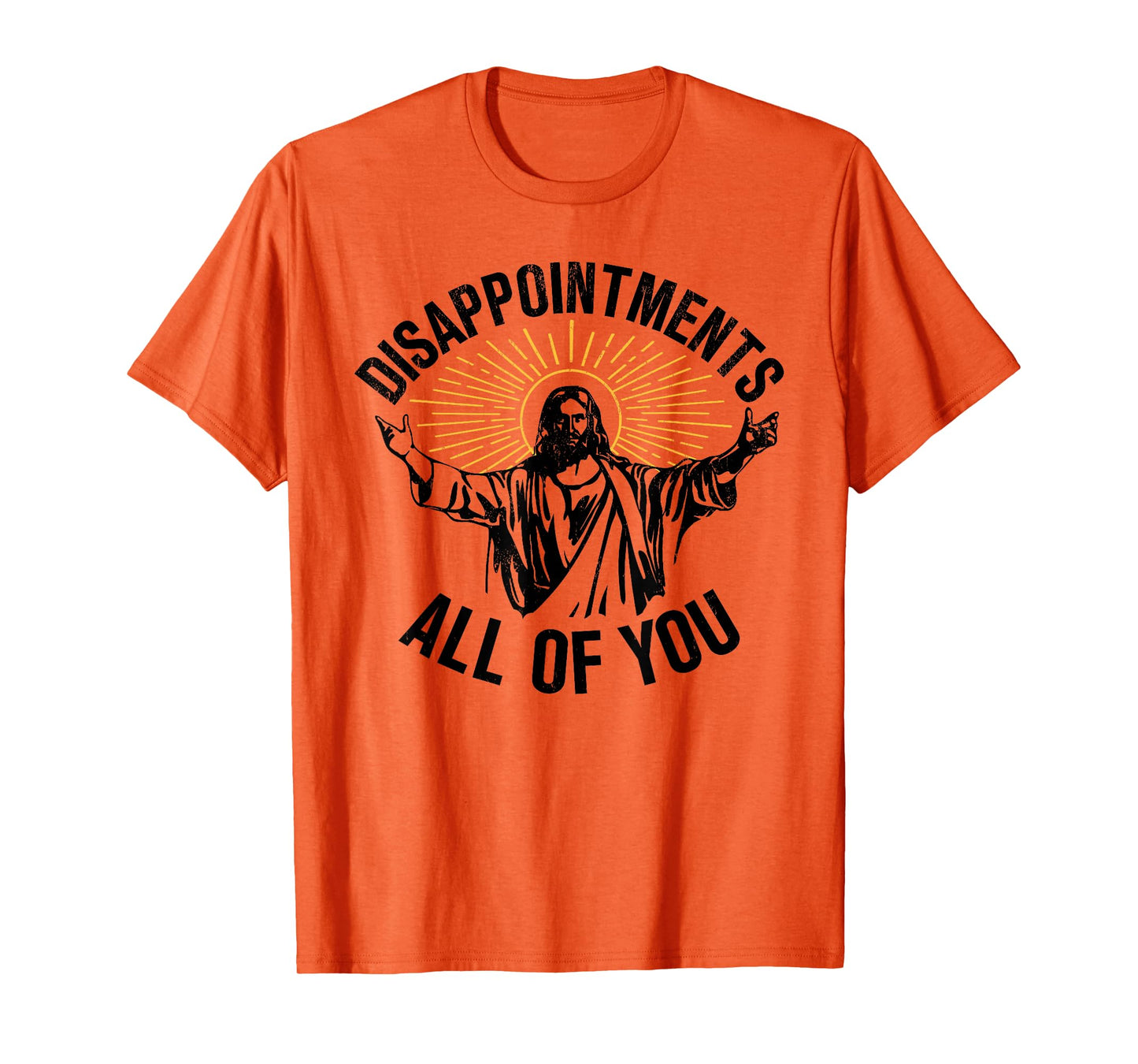 Disappointments All Of You Jesus Christian Religion T-Shirt