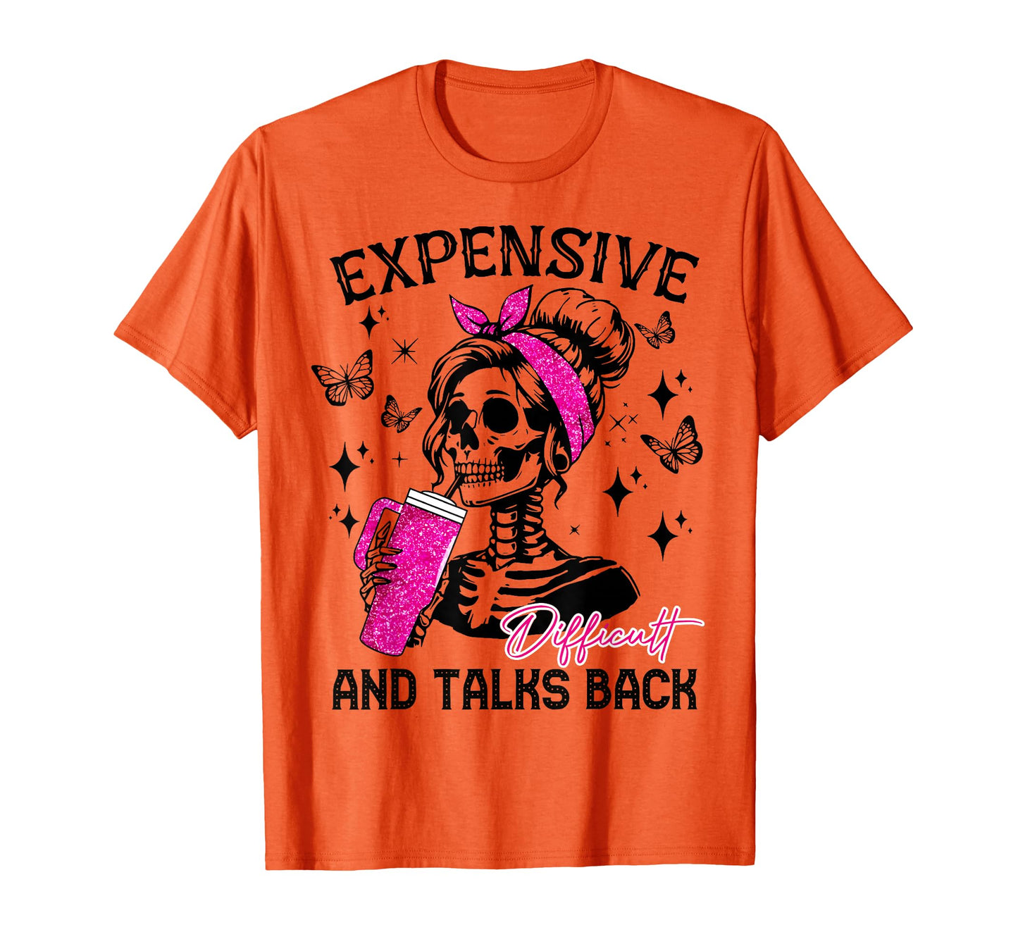 Expensive Difficult And Talks Back Messy Bun T-Shirt