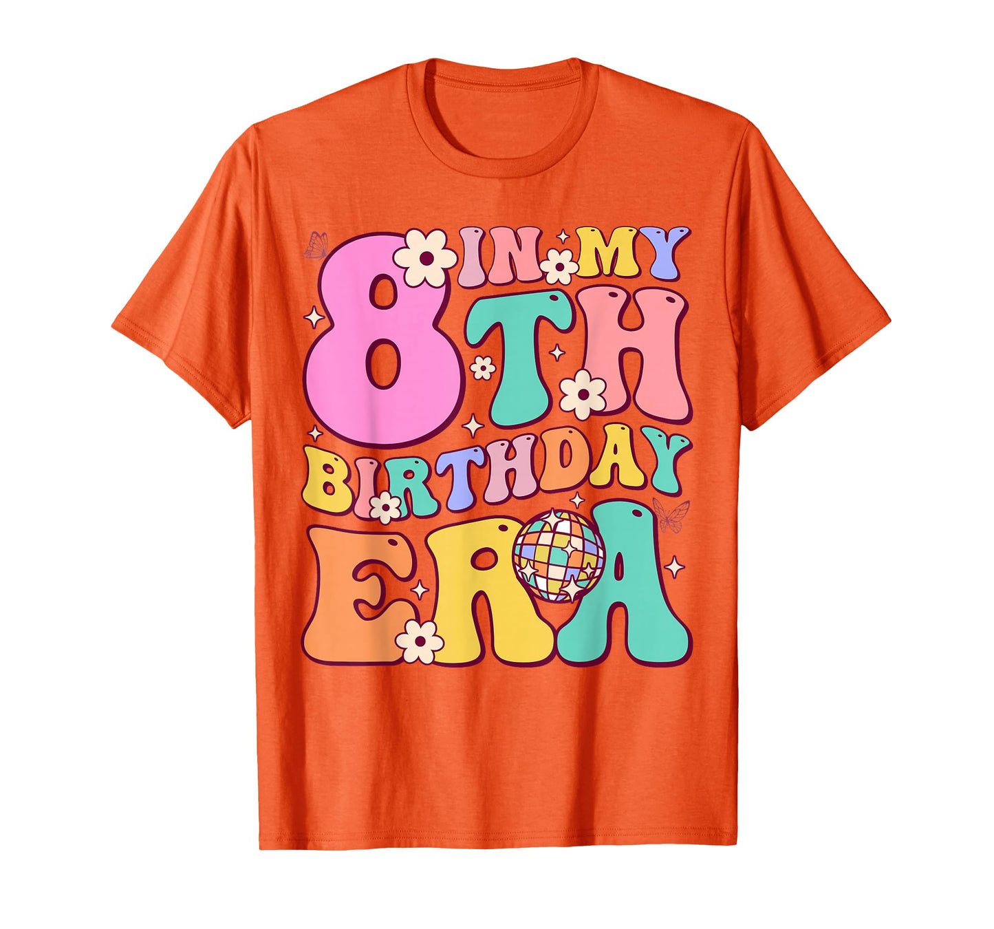 In My 8th Birthday Era Eight Bday 8 Year Old Birthday Girl T-Shirt