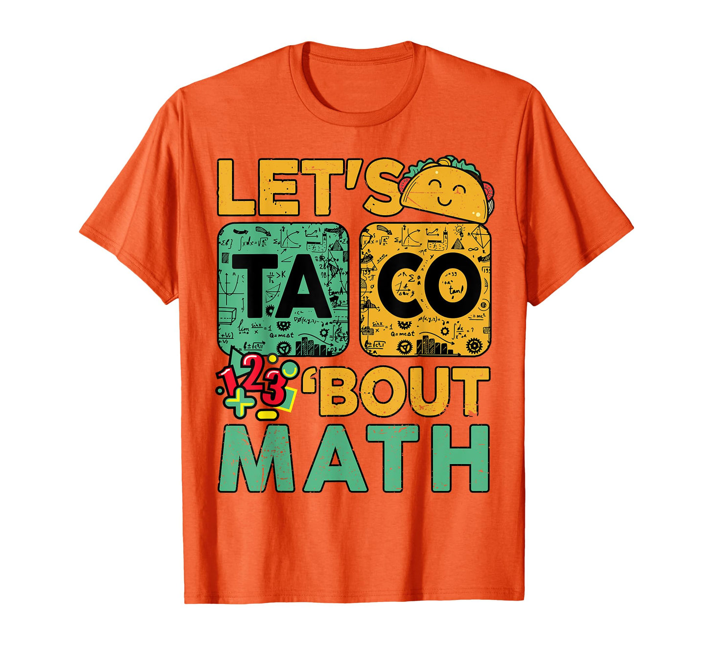 Let Taco Bout Math-Shirt Men Women Teacher Funny Back School T-Shirt